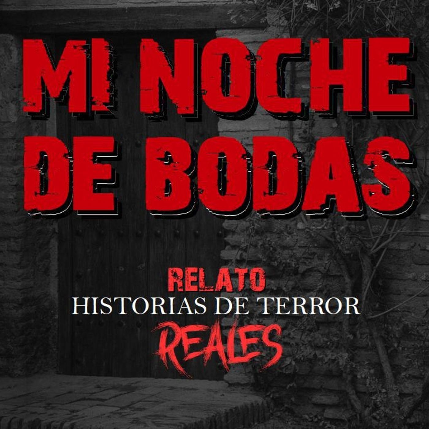 MI NOCHE DE BODAS | RELATO | Historias de Terror Reales episode artwork