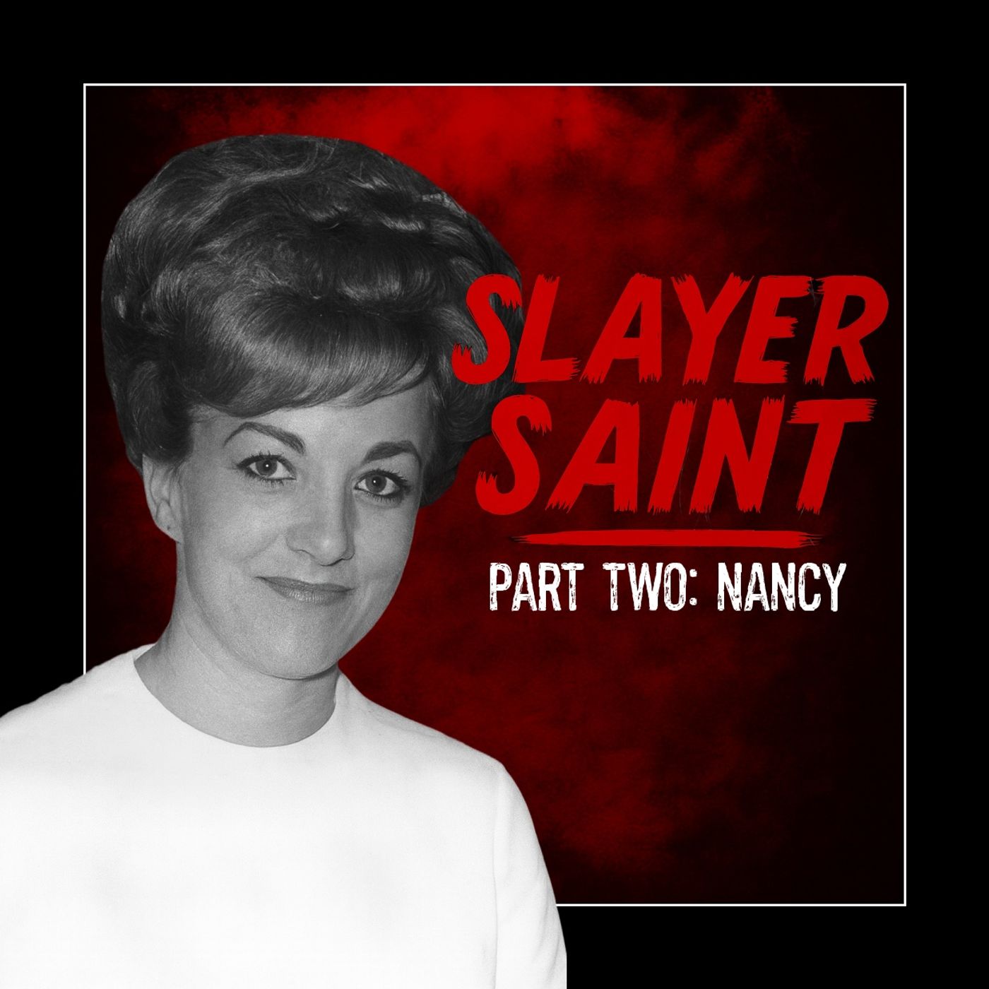 Slayer Saint Part Two: Nancy