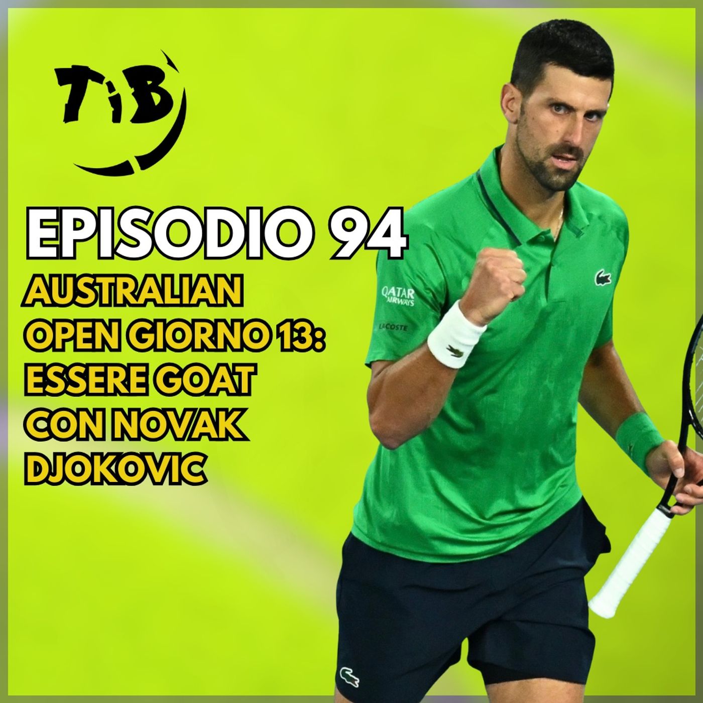 Episodio 94 - Australian Open giorno 13: Essere GOAT con Novak Djokovic