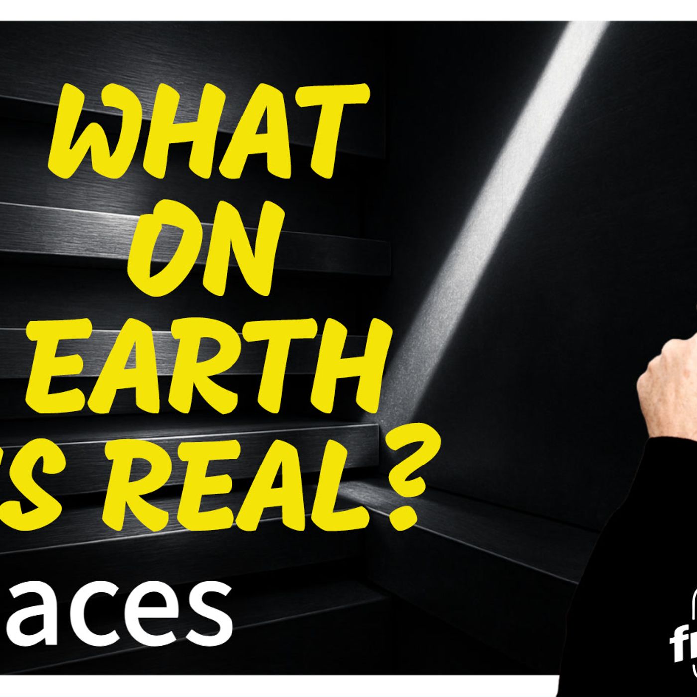 6118 What on EARTH is Real? Twitter/X Space episode artwork