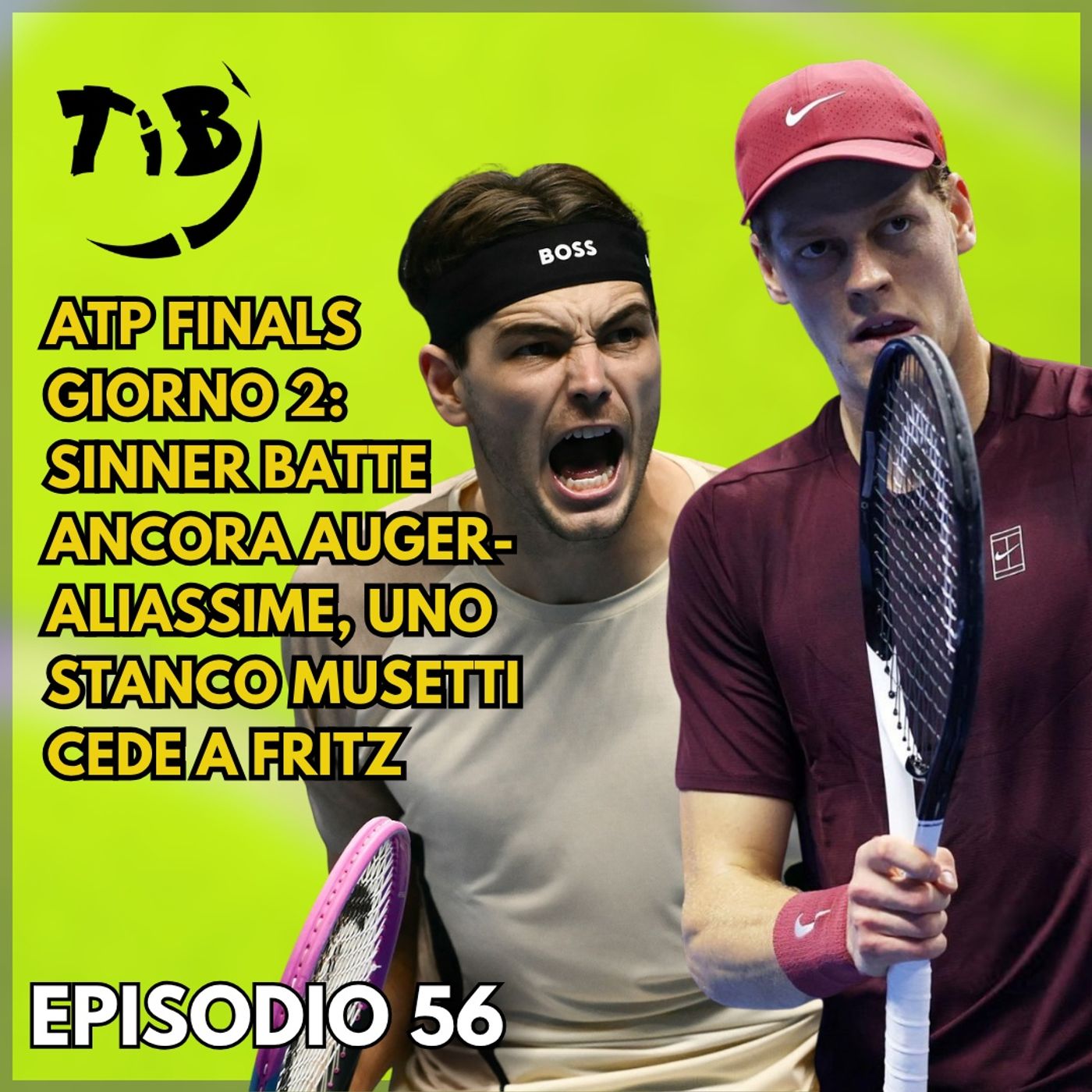 Episodio 56 - ATP Finals giorno 2: Sinner batte ancora Auger-Aliassime, uno stanco Musetti cede a Fritz