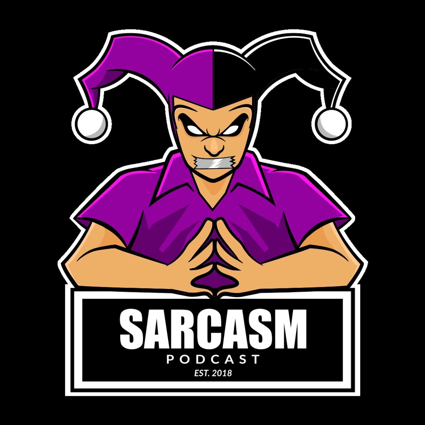 Sarcasm Podcast