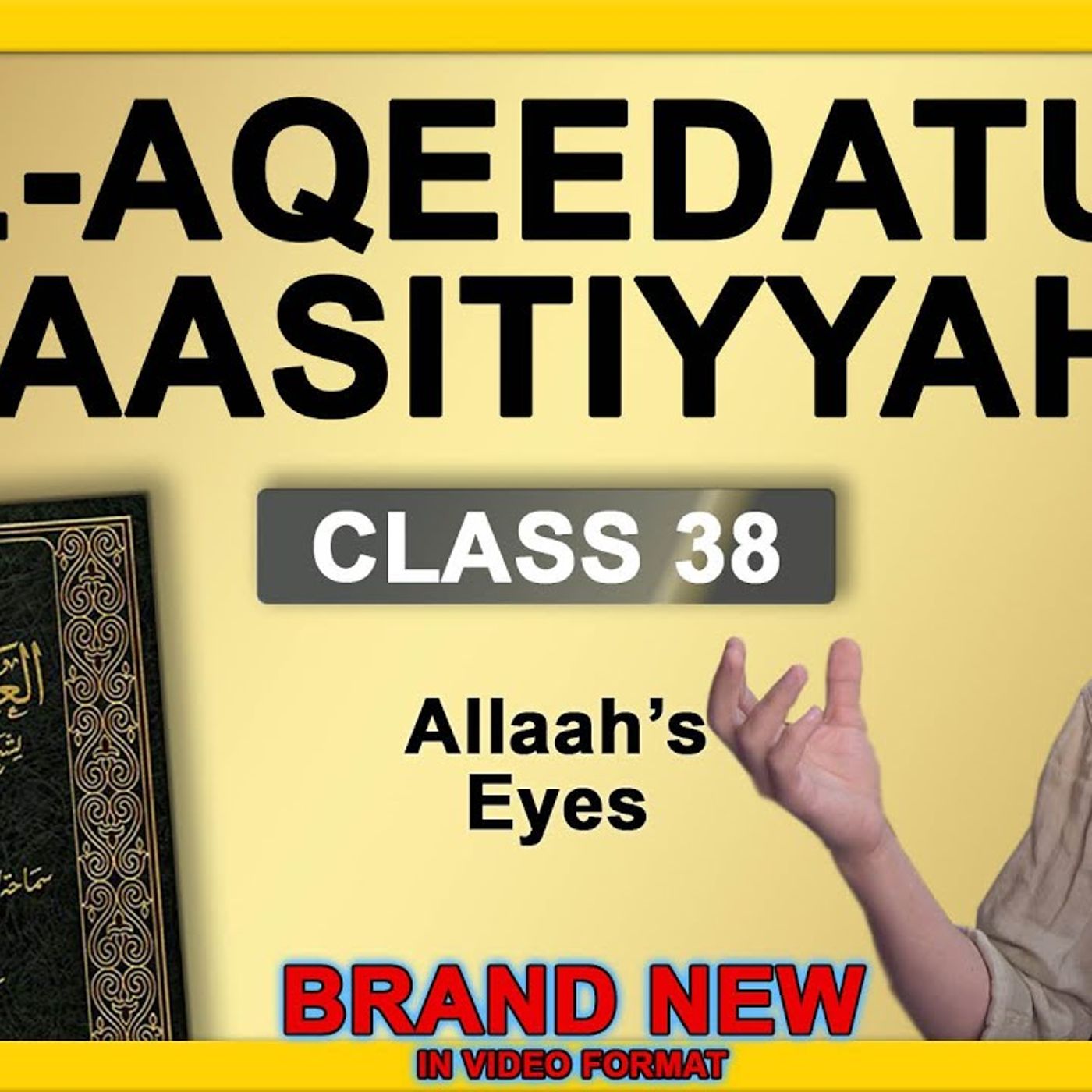 38 - Al-Aqeedatul-Waasitiyyah | 38 Allaah's Eyes | Abu Mussab Wajdi Akkari episode artwork