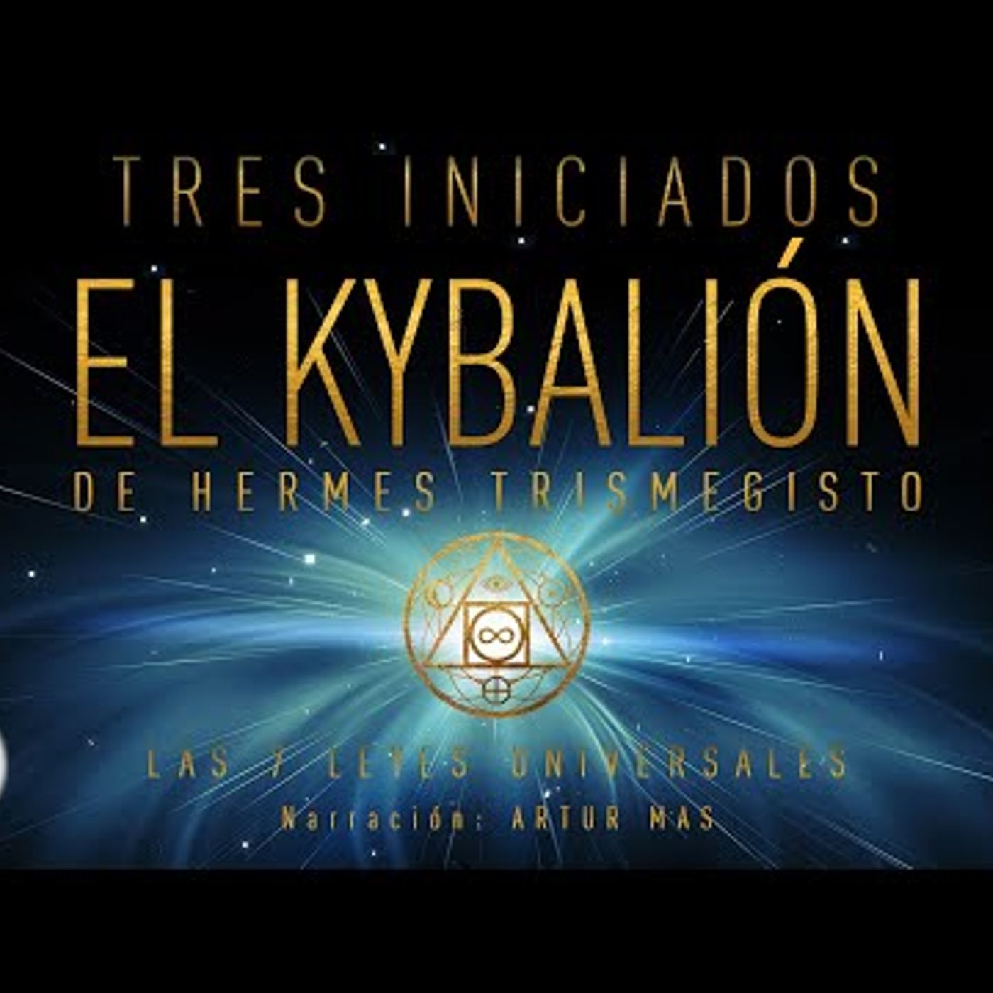 El Kybalión – Las 7 Leyes Universales | Sabiduría Hermética (Audiolibro Completo) episode artwork