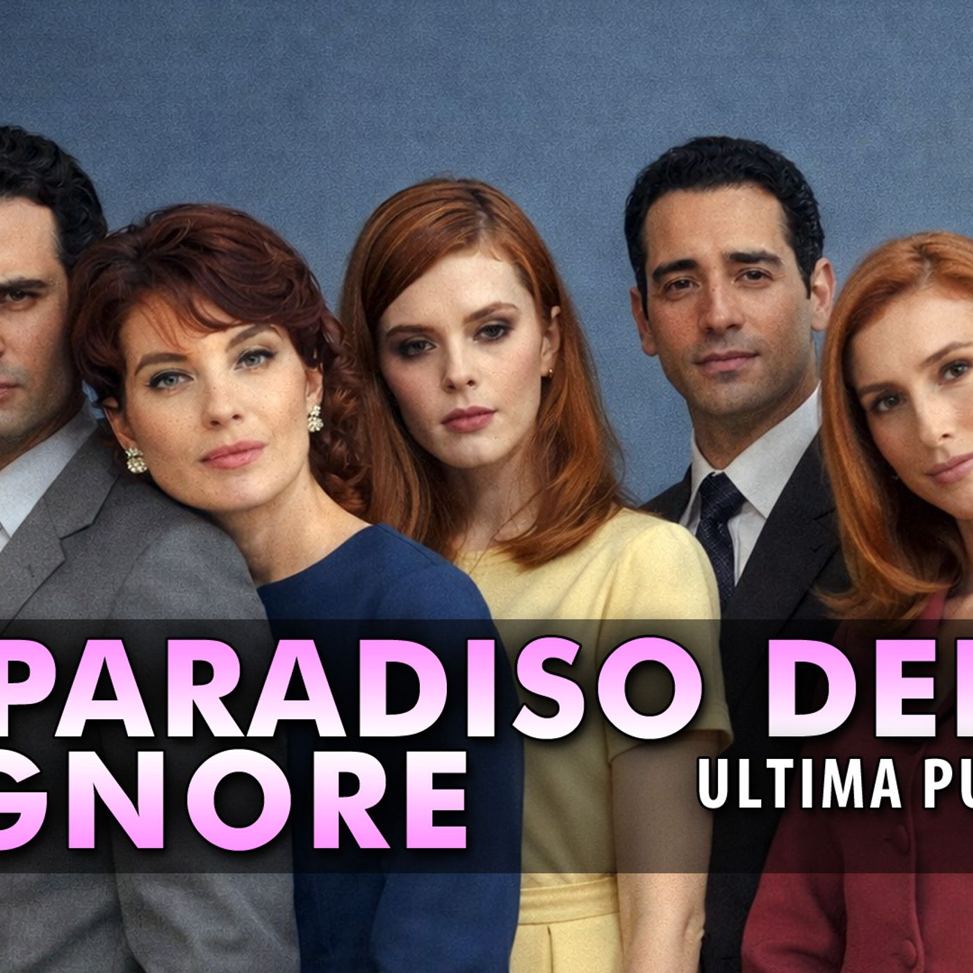 Il Paradiso Delle Signore, Ultima Puntata: Il Finale Di Tutti I Personaggi!