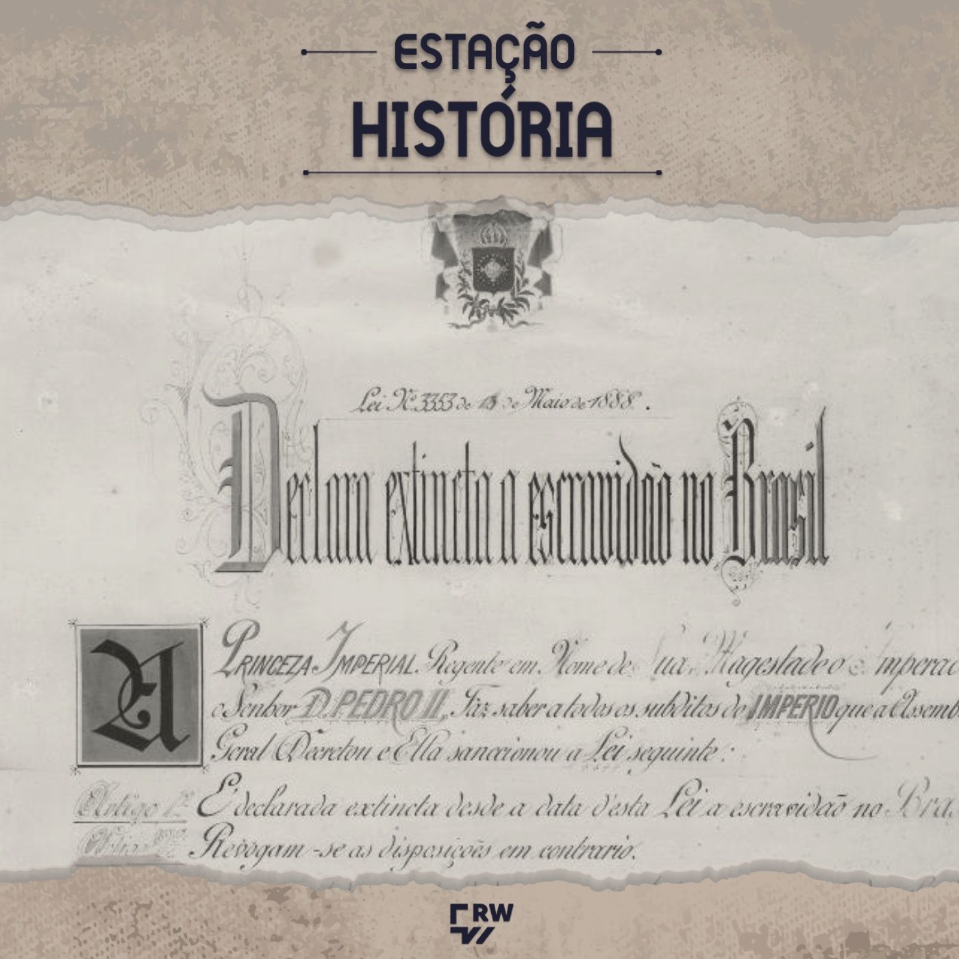 103 | Há 135 anos, a Lei Áurea decretava o fim da escravidão no Brasil