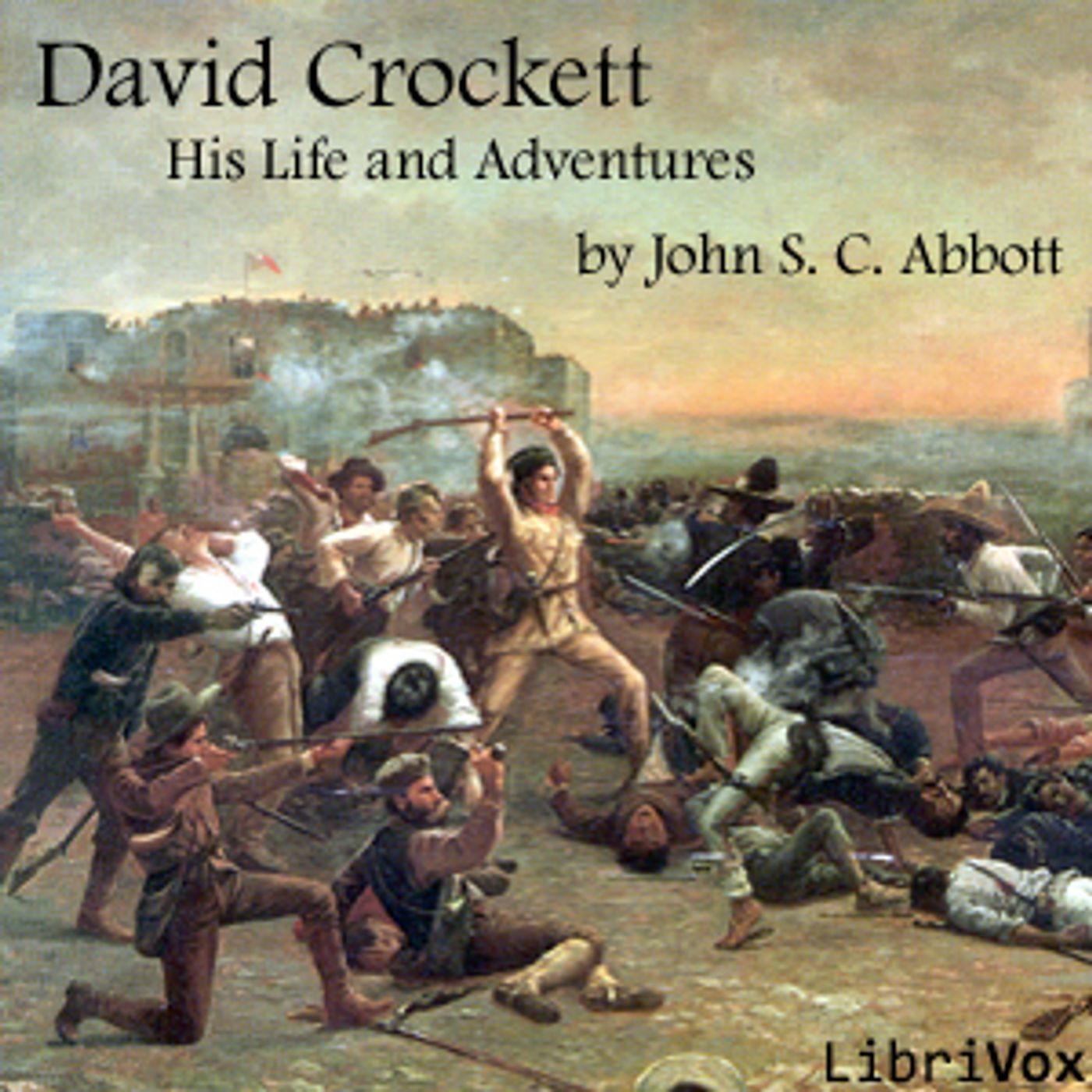 David Crockett: His Life and Adventures by John Stevens Cabot Abbott