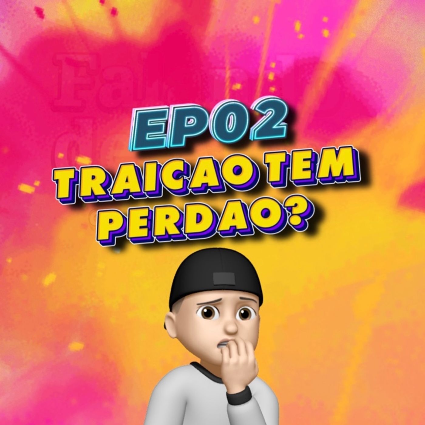 EP 02-Traição Tem Perdão? EP 02-Traição Tem Perdão?