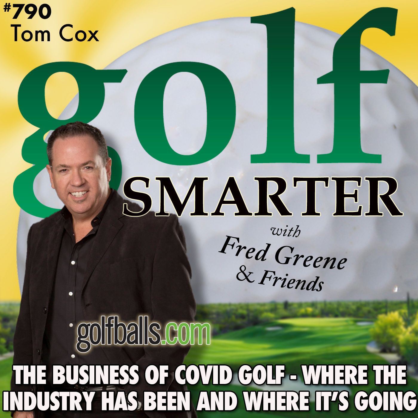 The Business of Covid Golf - Where The Industry has Been and Where It’s Going with Tom Cox, CEO of GolfBalls.com