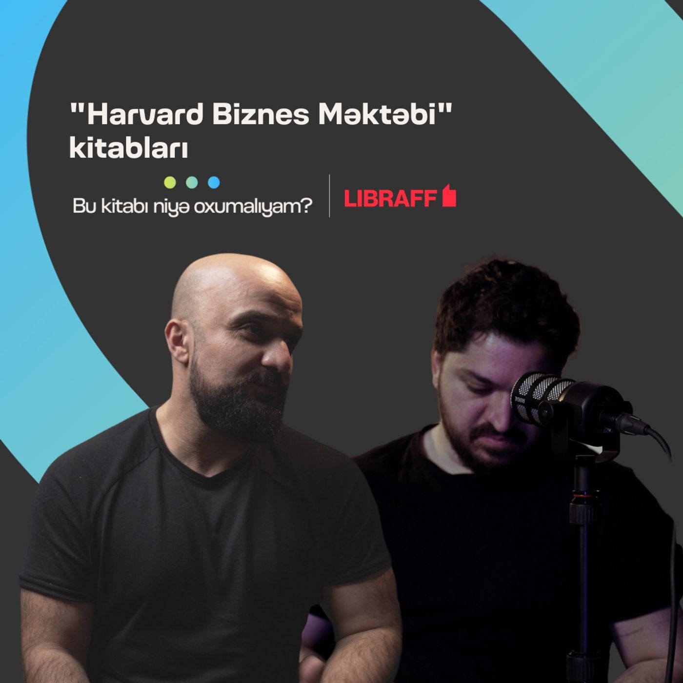 Harvard Biznes Məktəbi | Bu kitabı niyə oxumalıyam | Libraff  | Söhbətgah episode artwork