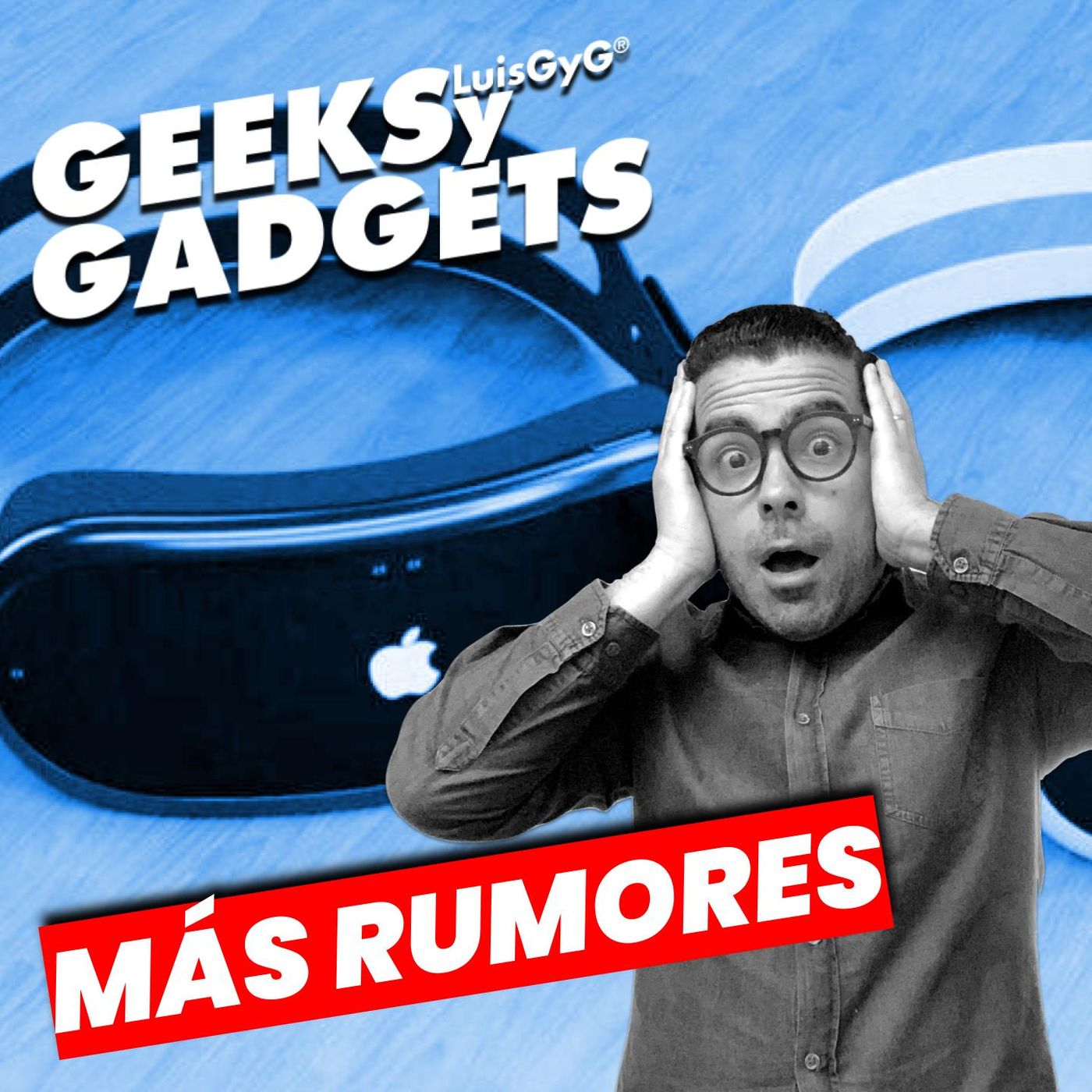 Geeks y Gadgets con LuisGyG