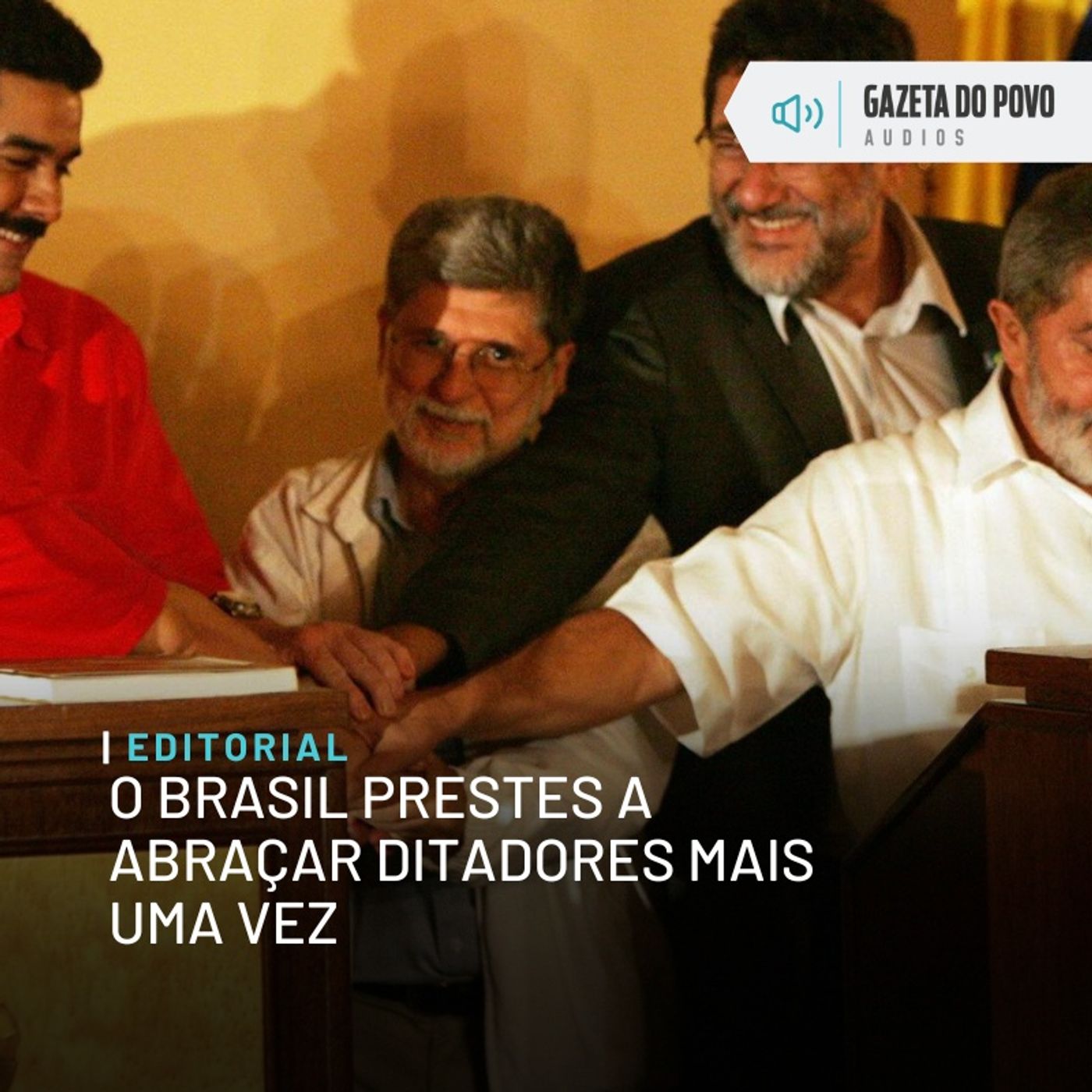 Editorial: O Brasil prestes a abraçar ditadores mais uma vez