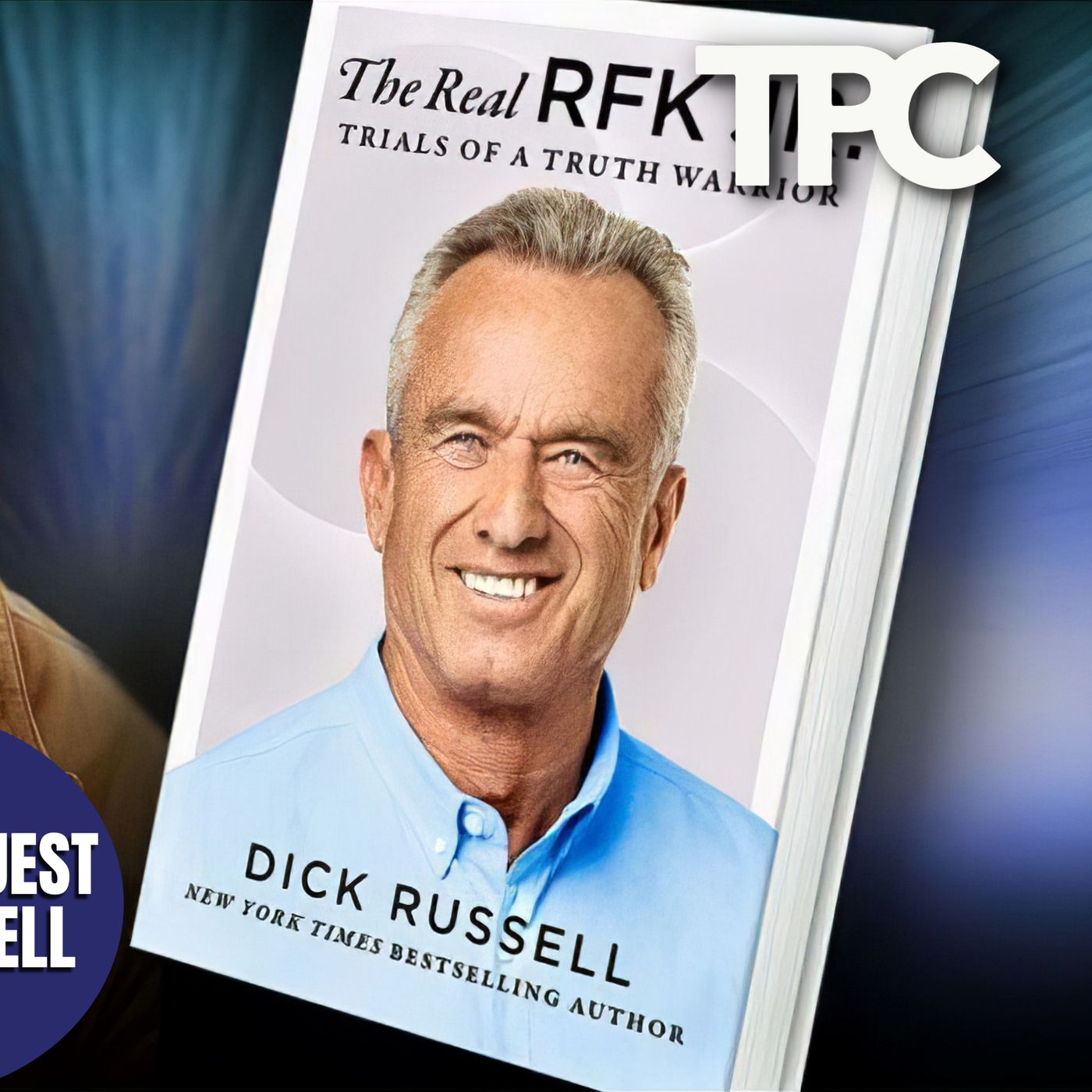 The Real RFK Jr. | Dick Russell (TPC #1,306)