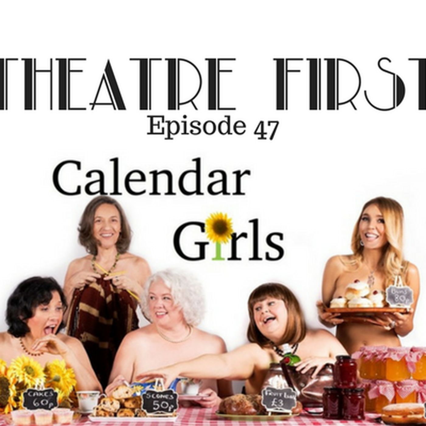 47: Calendar Girls - Theatre First with Alex First Episode 47 episode artwork