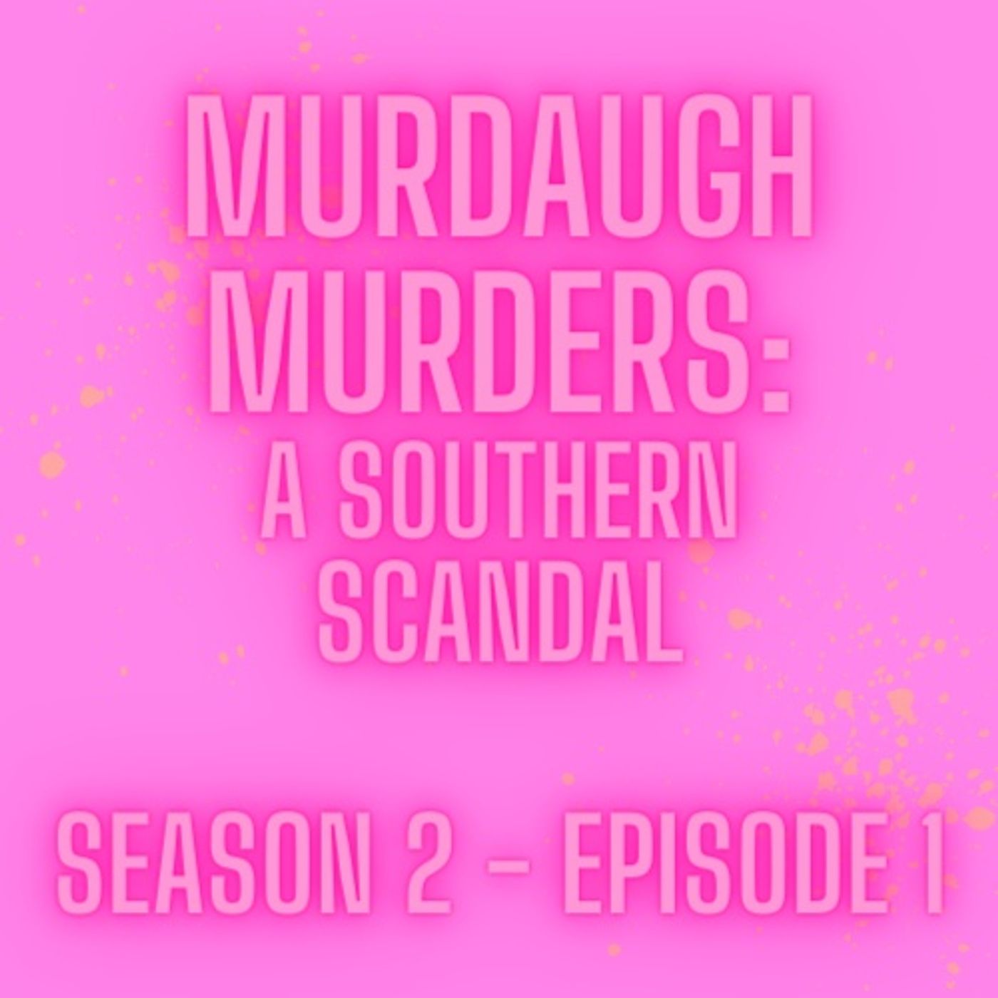 Murdaugh Murders: Southern Scandal- Season 2 Ep1 Murdaugh Murders: Southern Scandal- Season 2 Ep1