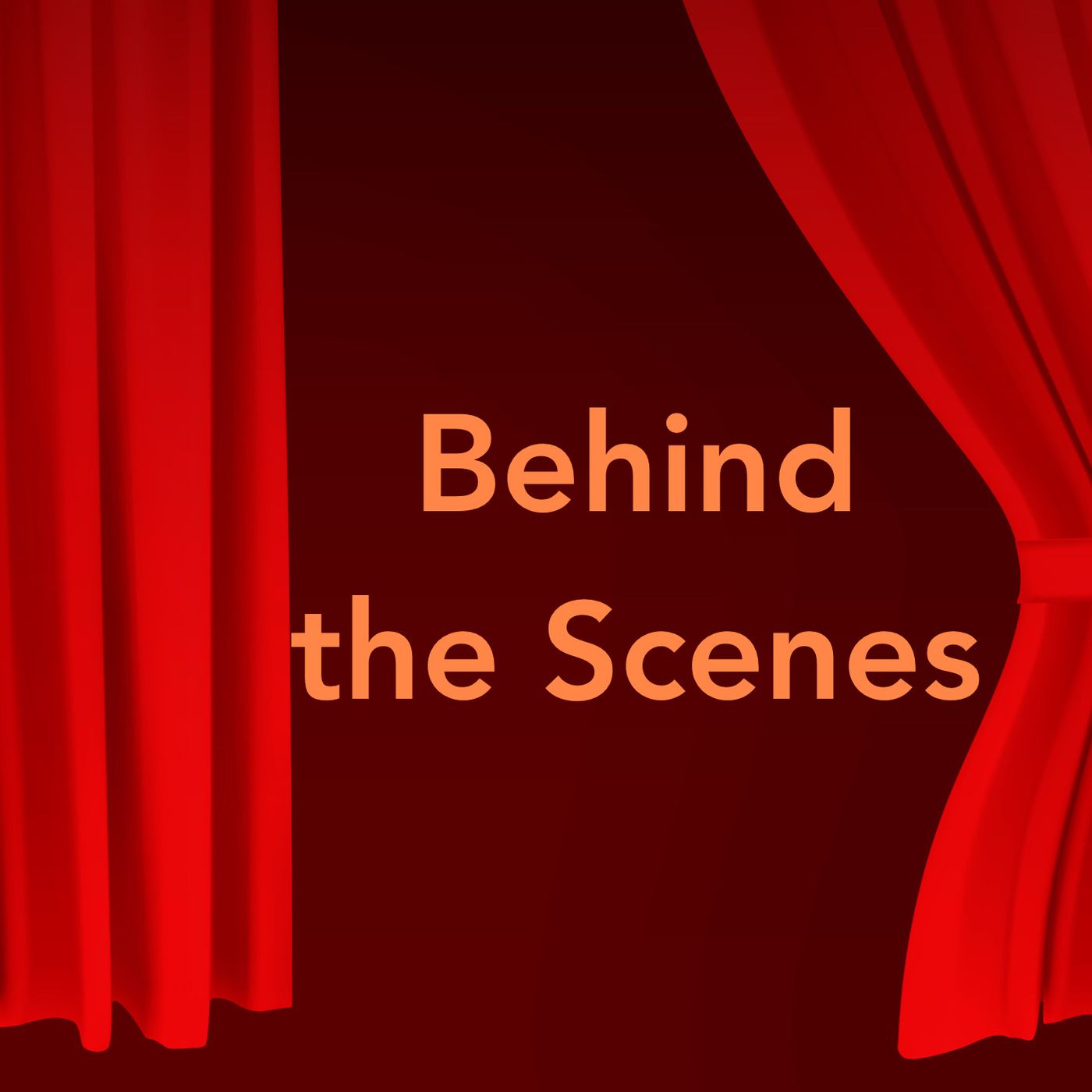 Behind the Scenes