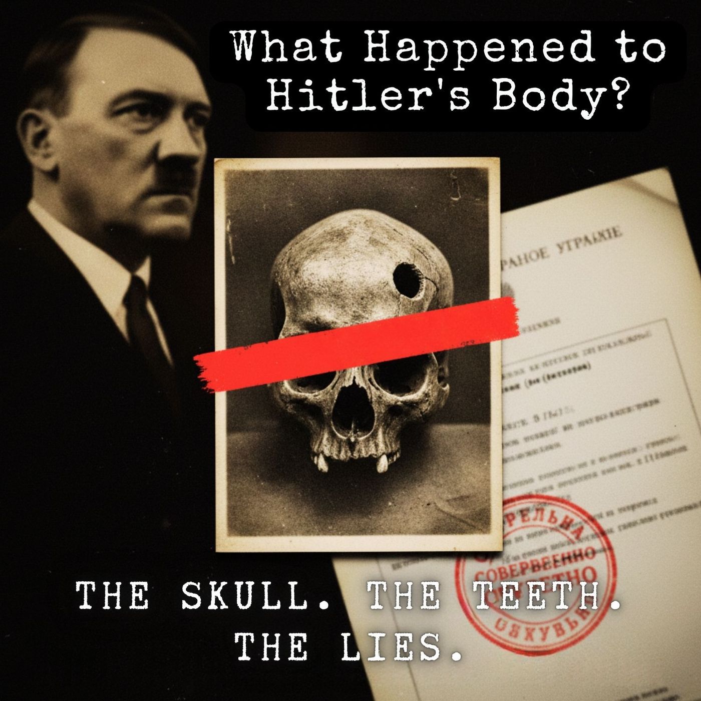 What Happened to HITLER'S Body?: The Skull, The Teeth, & The Lies