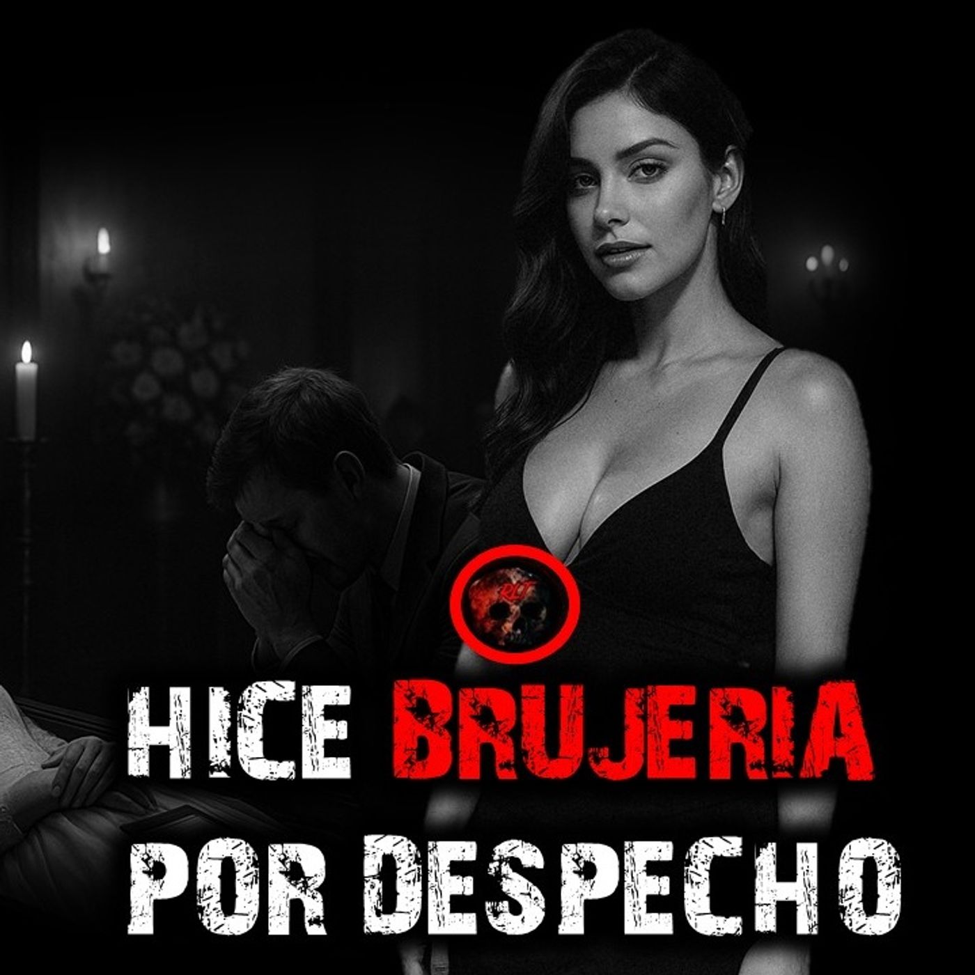 HICE BRUJERIA POR DESPECHO | RELATOS DE BRUJERIA | RELATOS Y LEYENDAS DE TERROR episode artwork