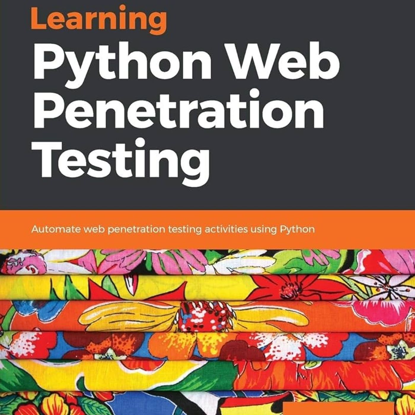 Learning Python Web Penetration Testing: Automate web penetration testing activities using Python