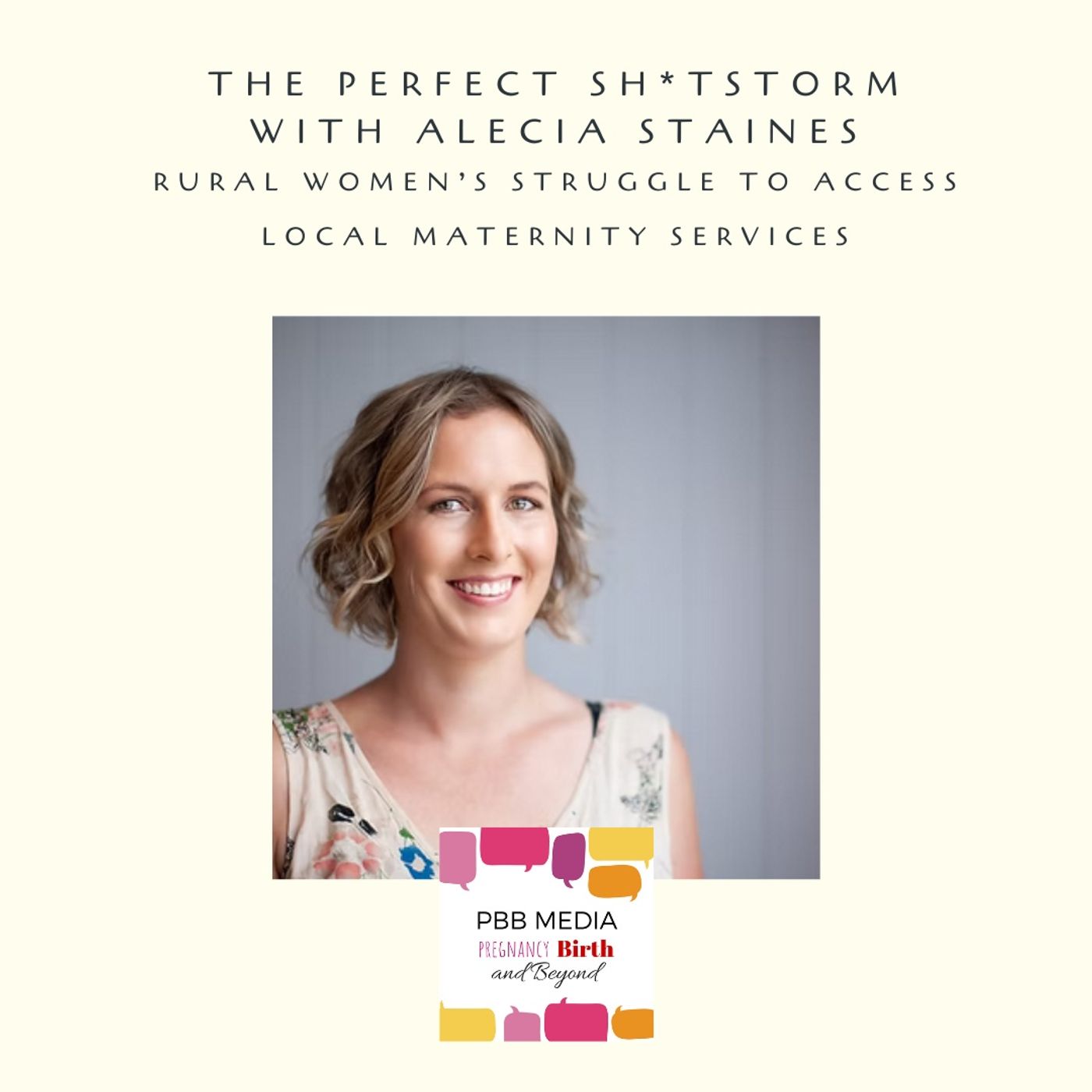 Impacts for Rural Birthing: The Perfect Sh*tstorm with Alecia Staines