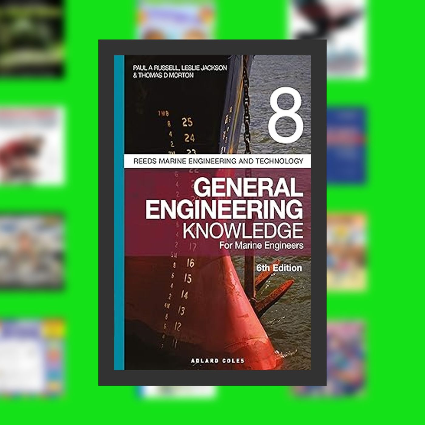 Online Read Ebook Reeds Vol 8 General Engineering Knowledge for Marine Engineers (Reeds Marine Engineering and Technology Series, episode artwork