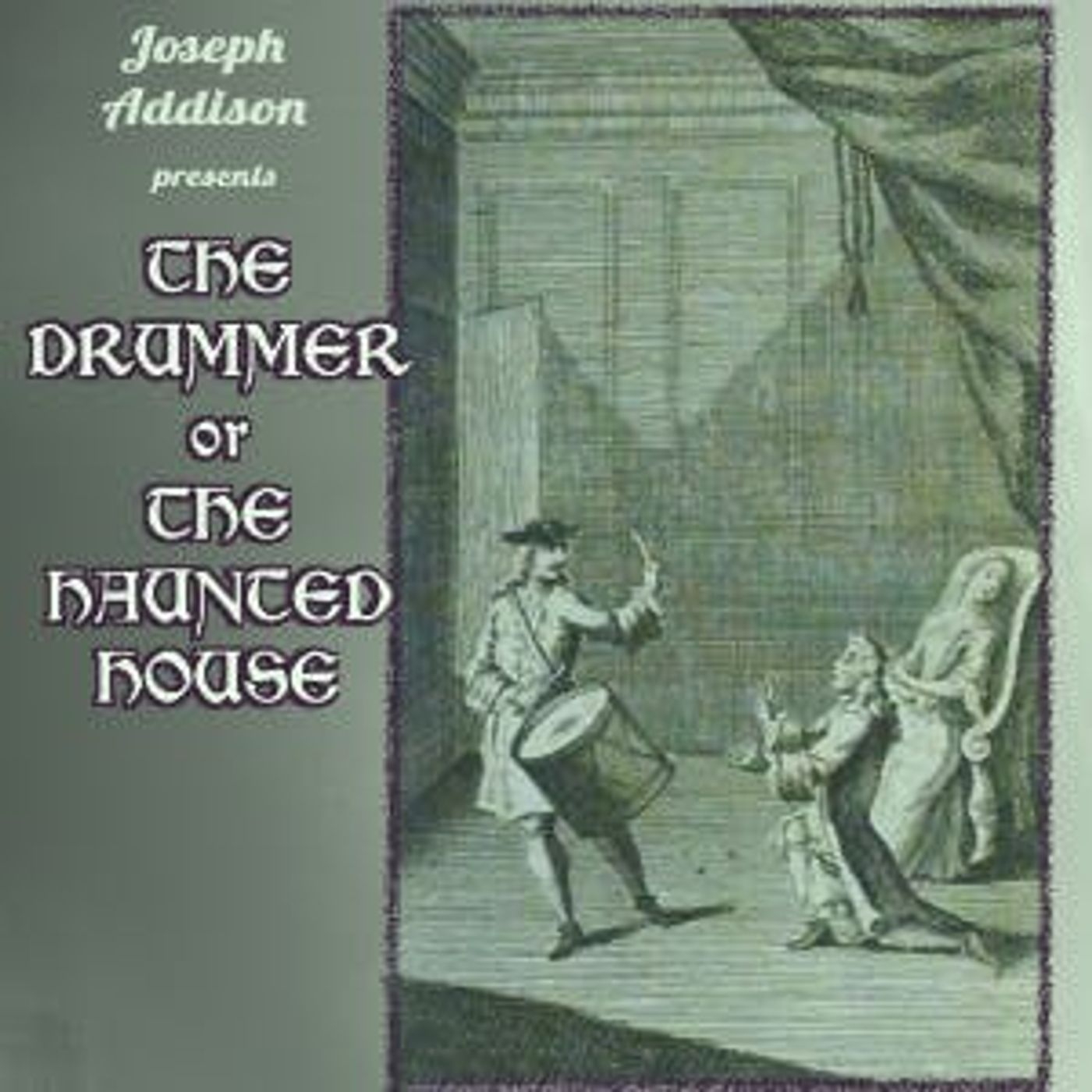 The Drummer, or, The Haunted House by Joseph Addison ~ Full Audiobook [comedy]