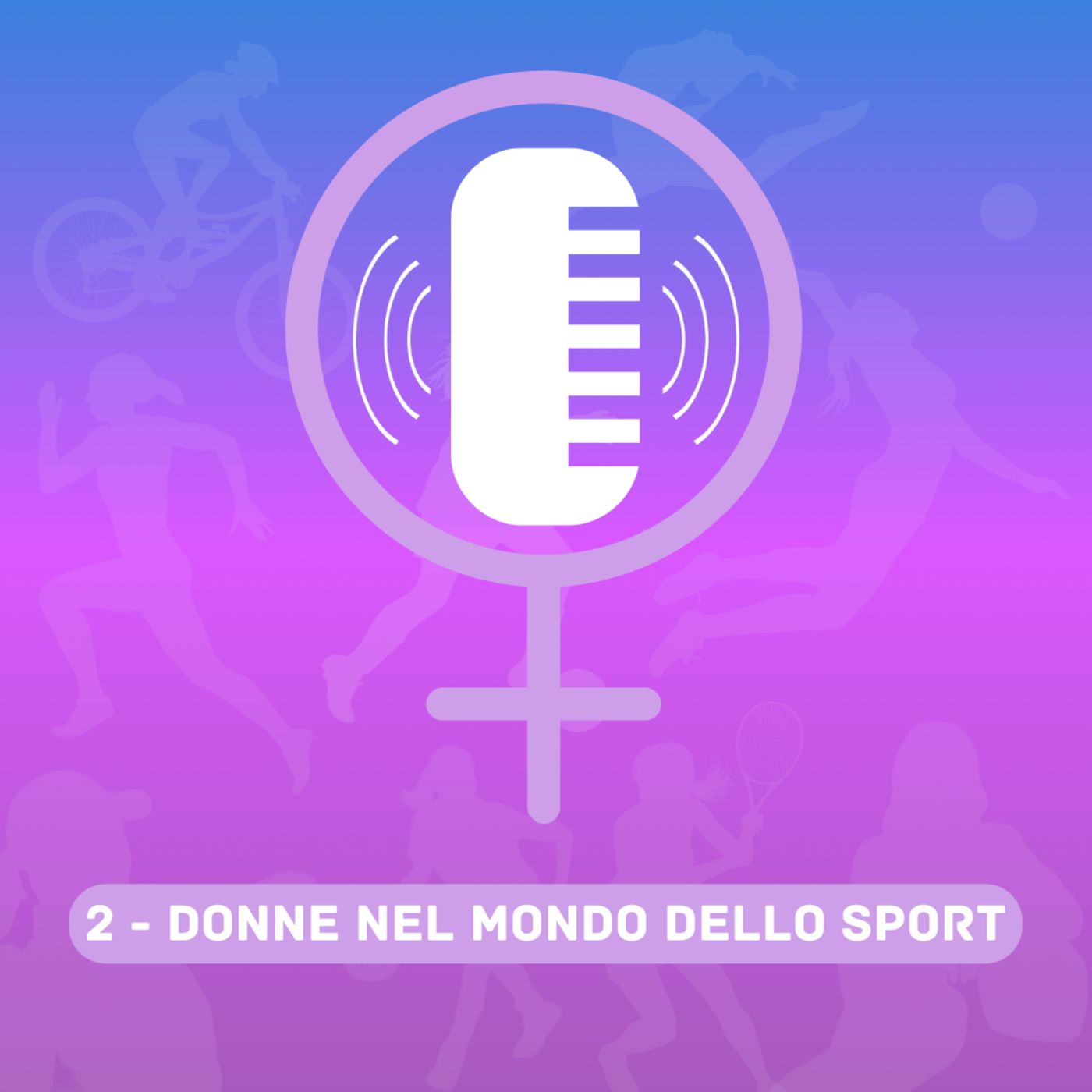 1x02 - Women In Sports Matter - Donne nel Mondo dello Sport episode artwork