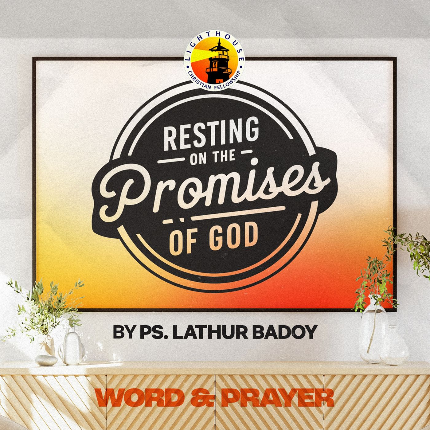 Resting on the Promises of God by Ps Lathur Badoy