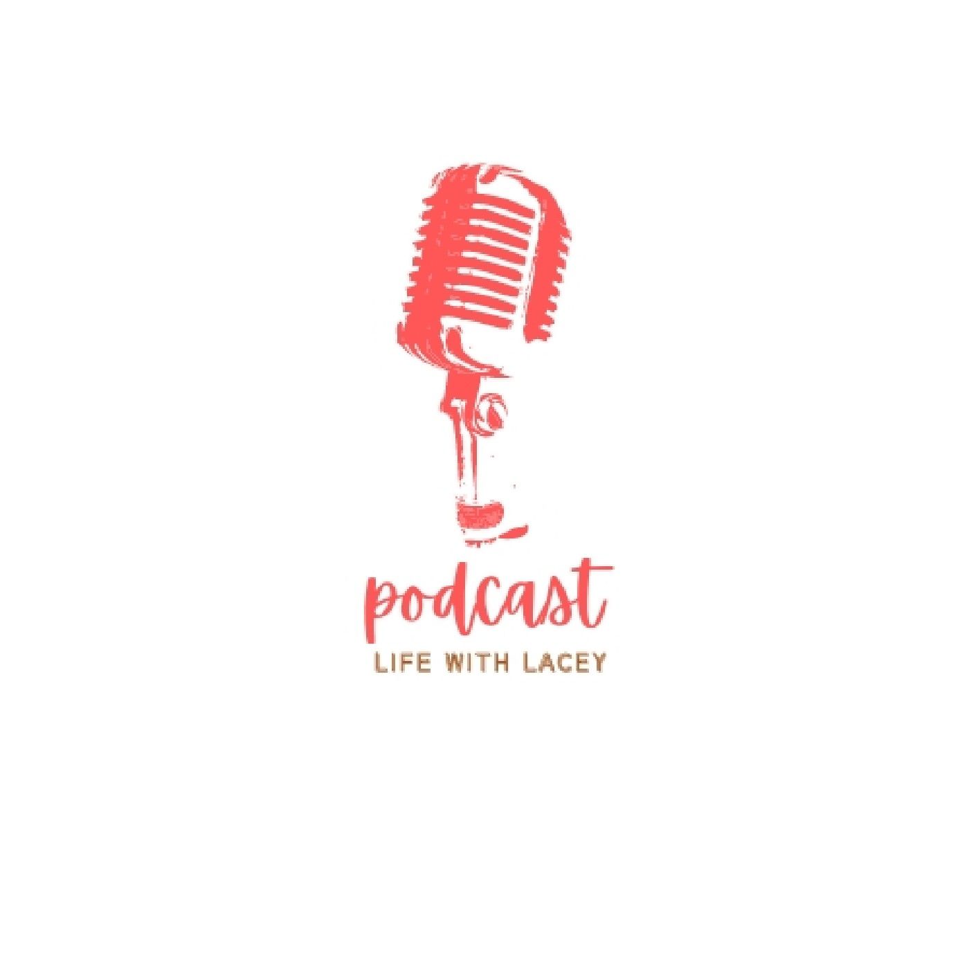 LIFE with Lacey Podcast