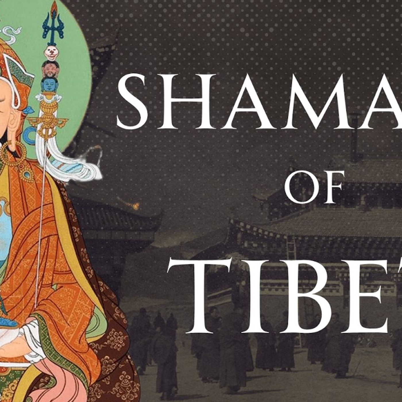 A Guide to Tibetan Shamanism, Human Voiced episode artwork