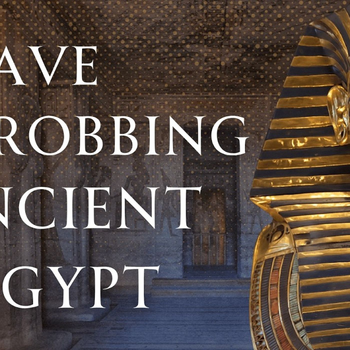 Tomb Robbers of Ancient Egypt Human Voiced episode artwork