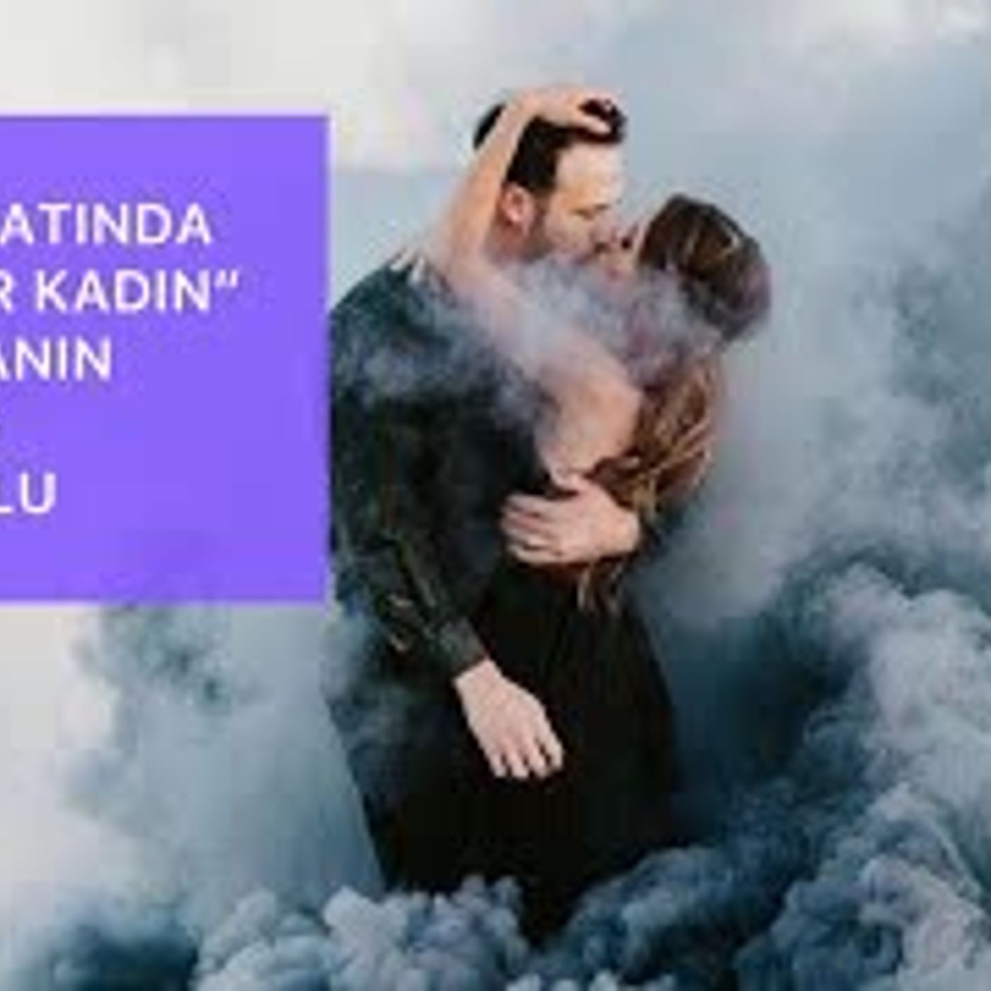 İLİŞKİLERDE DUYGUSAL YÖNDEN DAHA GÜÇLÜ VE DUYGULARINI YÖNETEBİLEN EŞSİZ BİR KADIN OLMANIN 5 YOLU episode artwork