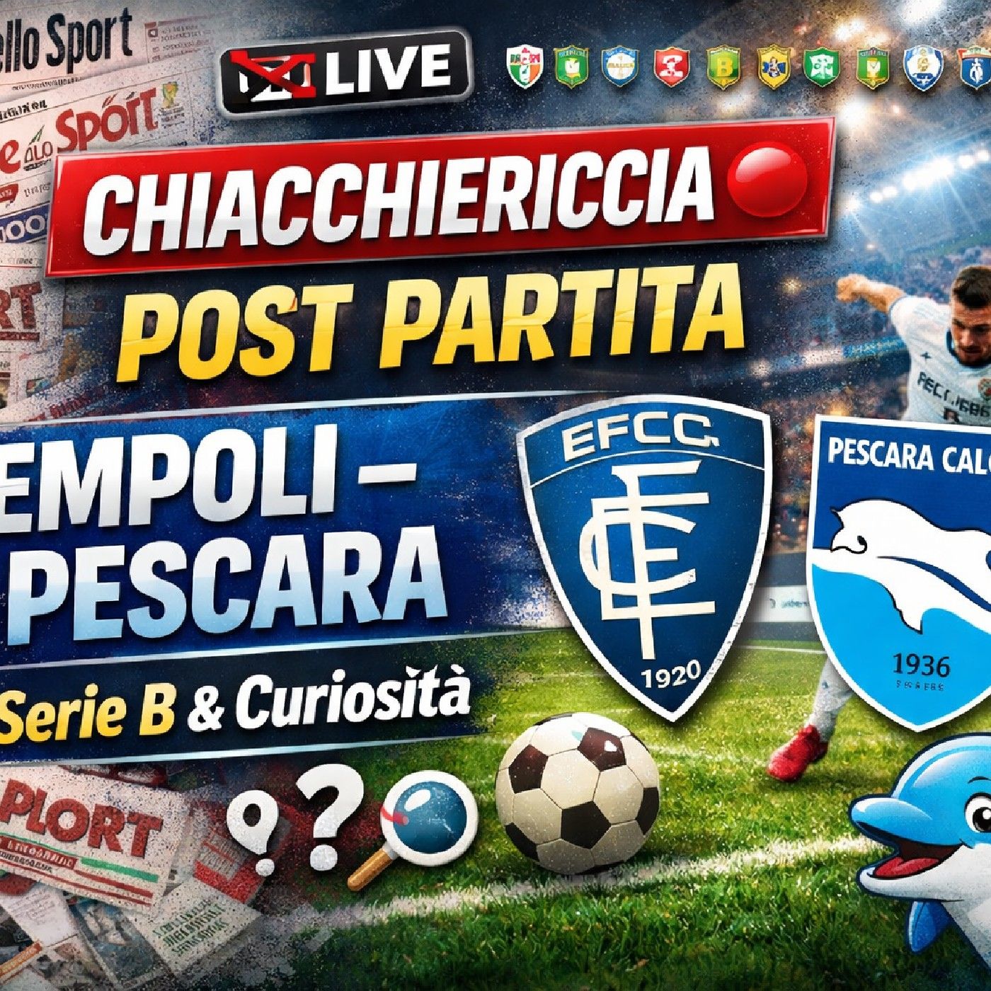 🔴CHIACCHIERICCIA  - 🔴👀RasSegnA & PosT ParTiTa  Empoli - PescAra Calcio 🐬❤️ episode artwork