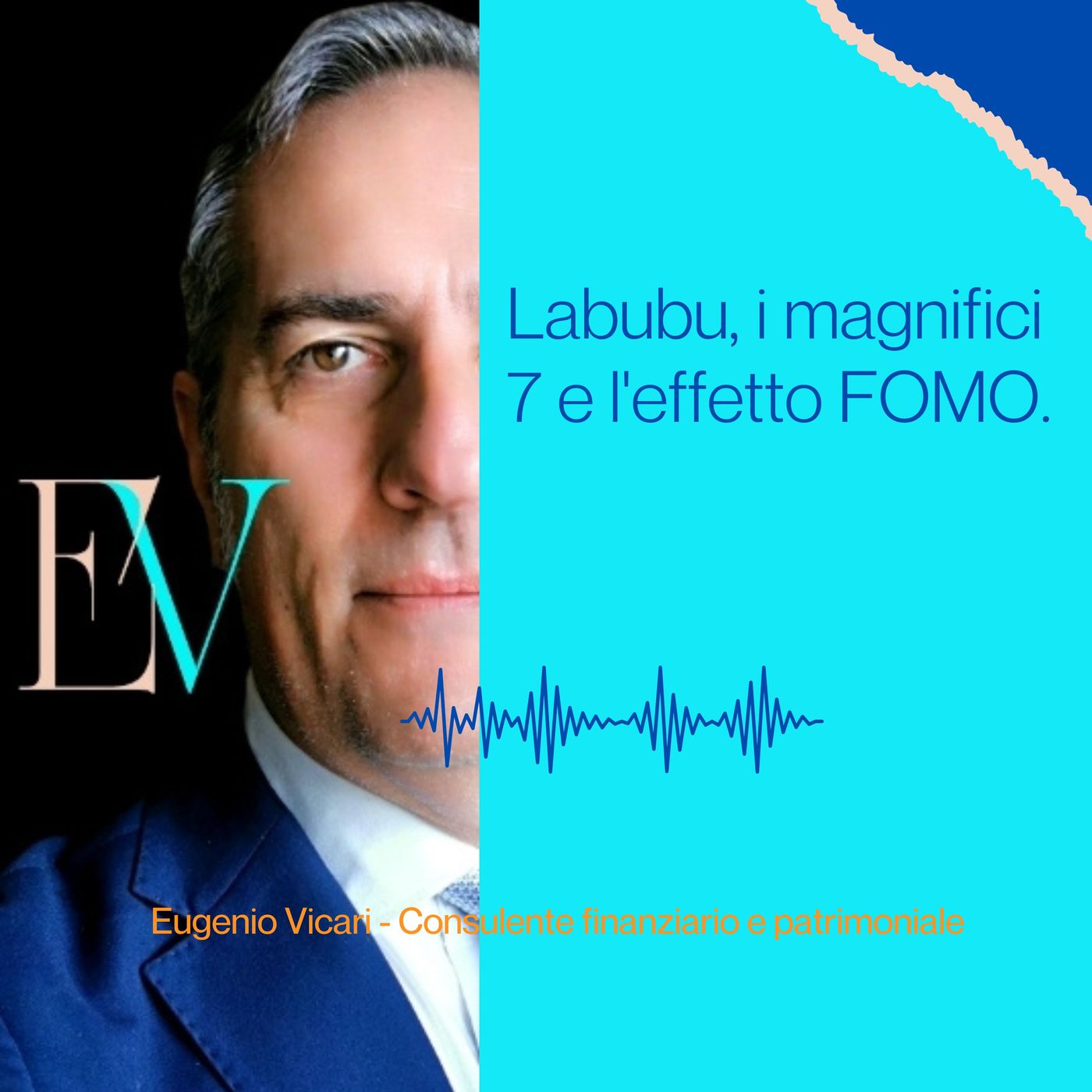 Episodio 42 - Labubu e i Magnifici 7. La psicologia della FOMO finanziaria.