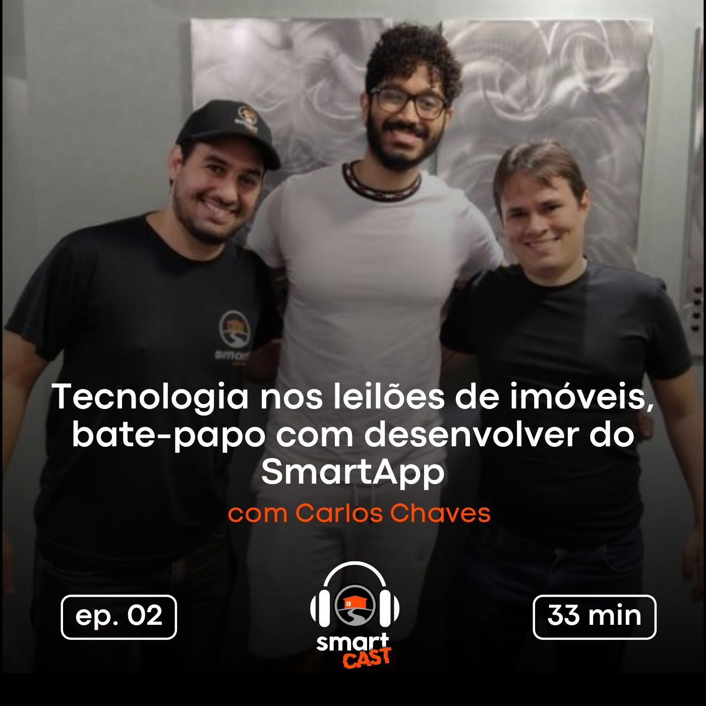 Ep.02 | Tecnologia nos leilões de imóveis - com Carlos Chaves (Desenvolvedor do SmartApp)