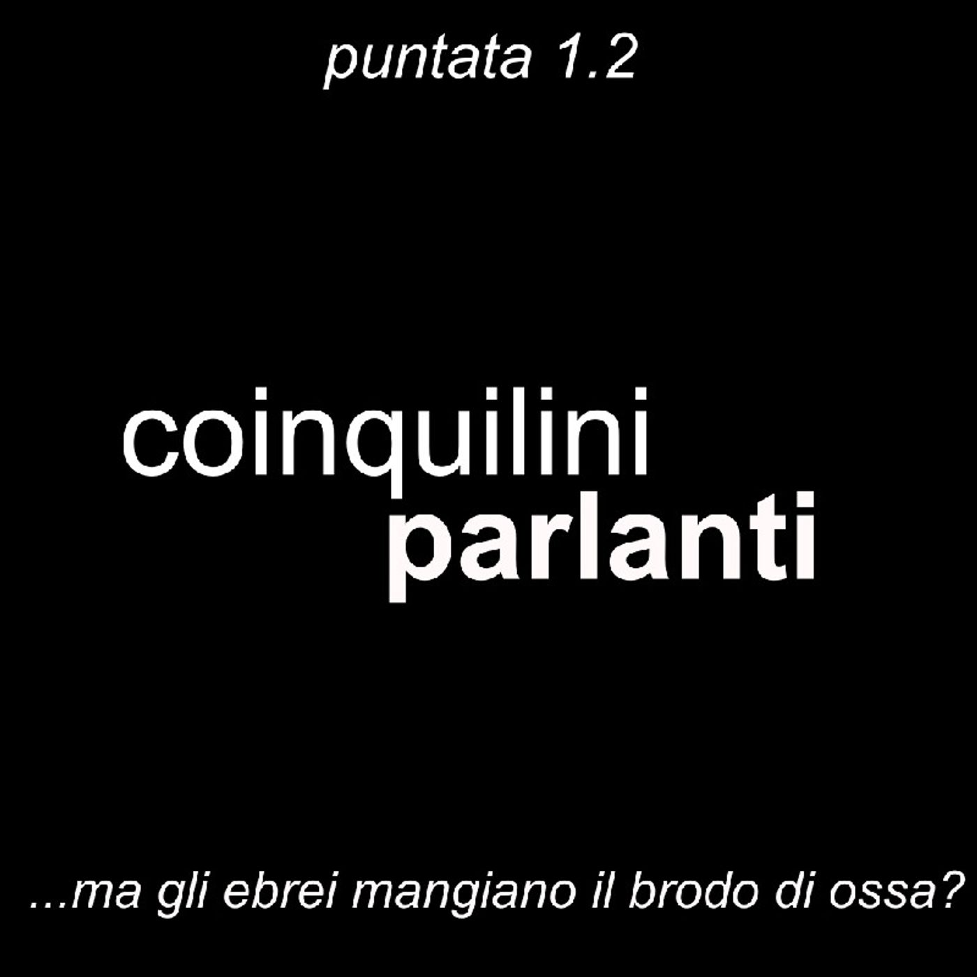 MA GLI EBREI MANGIANO IL BRODO DI OSSA? - bestemmie e indulgenze 2.0 coinquilini parlanti 1.2 episode artwork