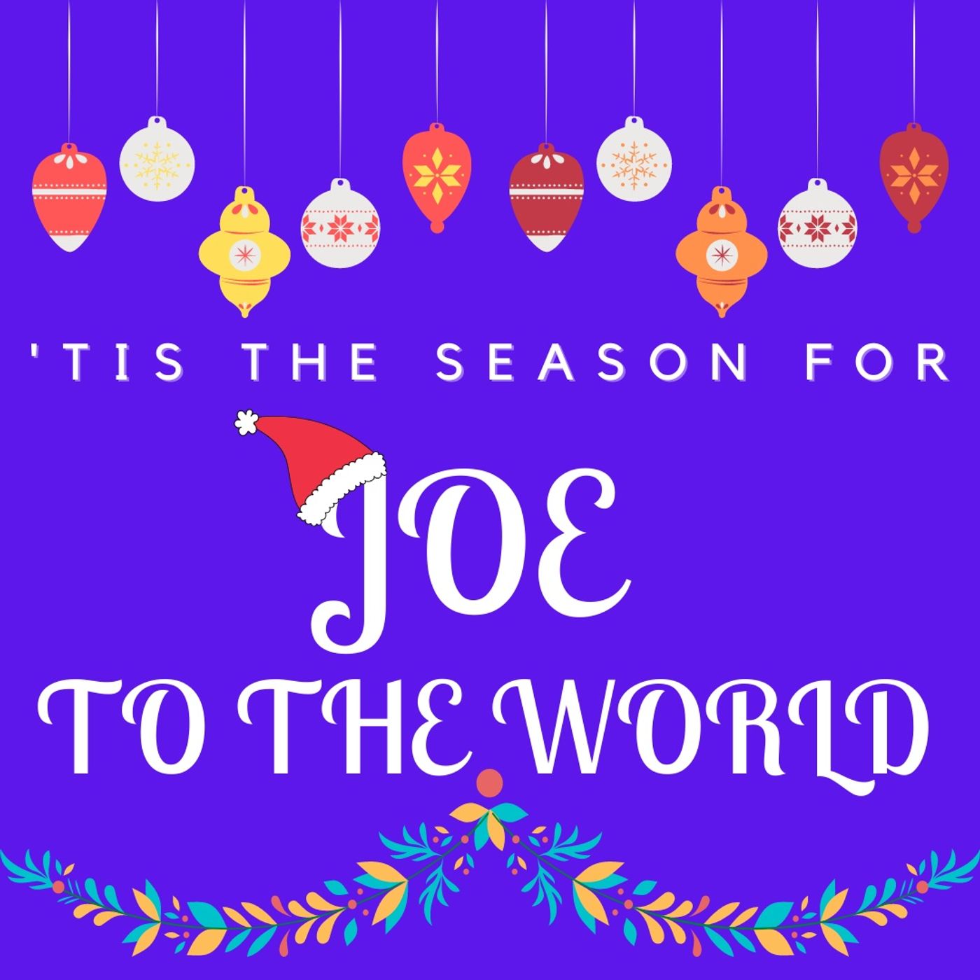 Joe To The World