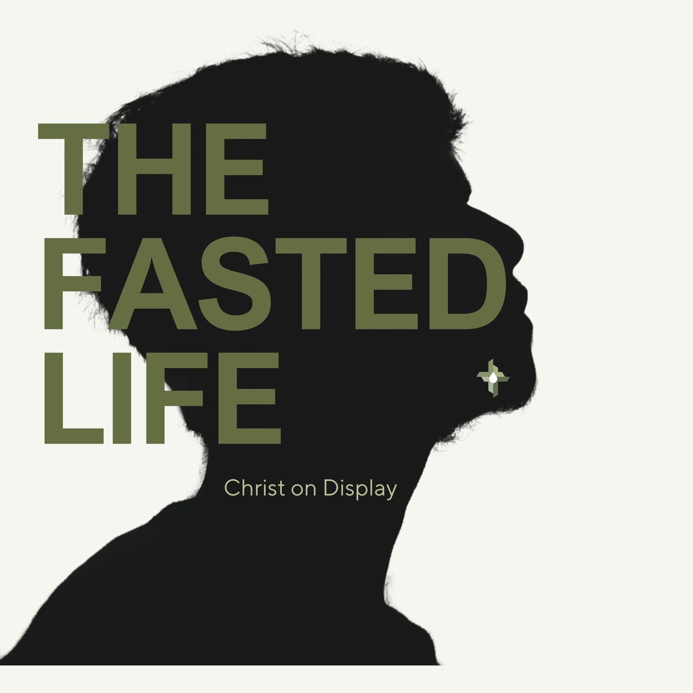 The Fasted Life IV: Christ on Display episode artwork