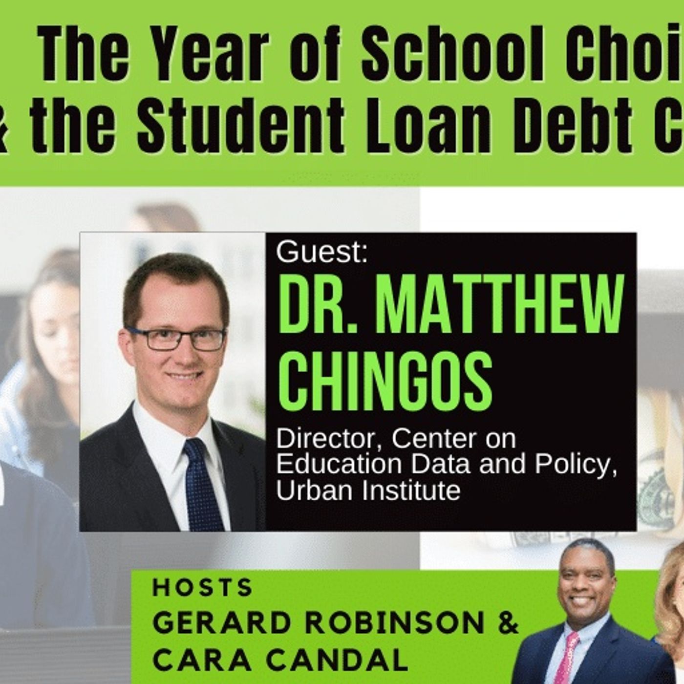 Urban Institute’s Dr. Matthew Chingos on the Year of School Choice & the Student Loan Debt Crisis episode artwork