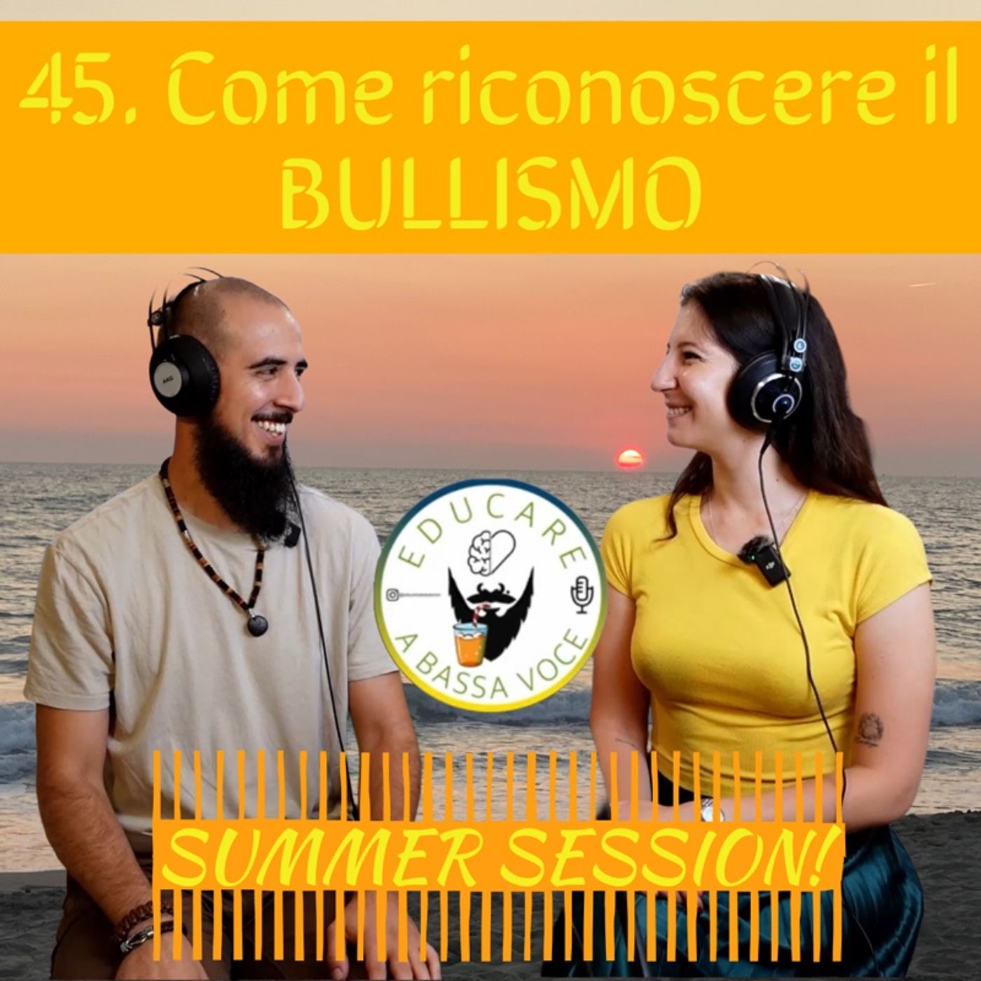 45 Sai riconoscere il Bullismo? - Summer Session #9