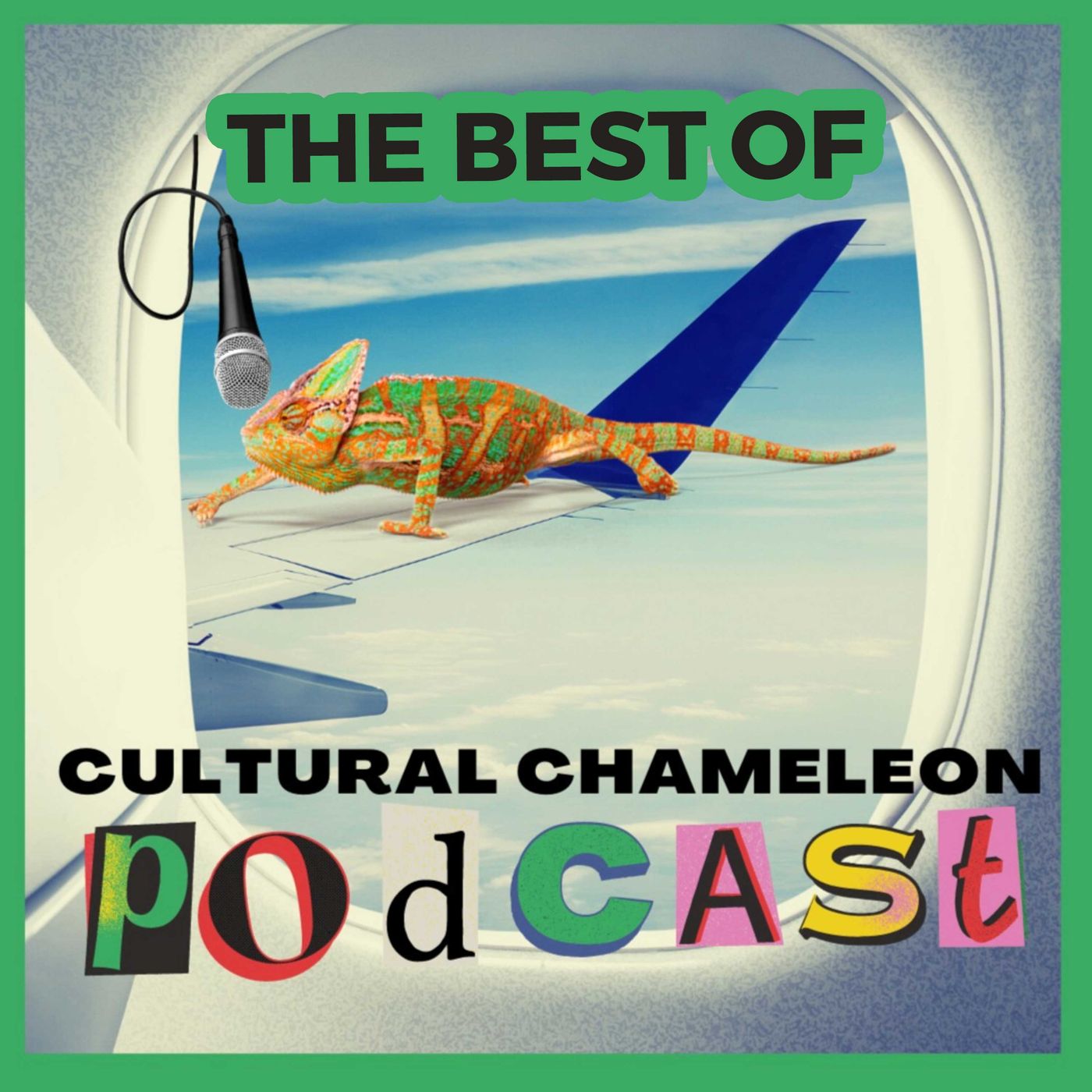 Best Of Cultural Chameleon Travel Podcast