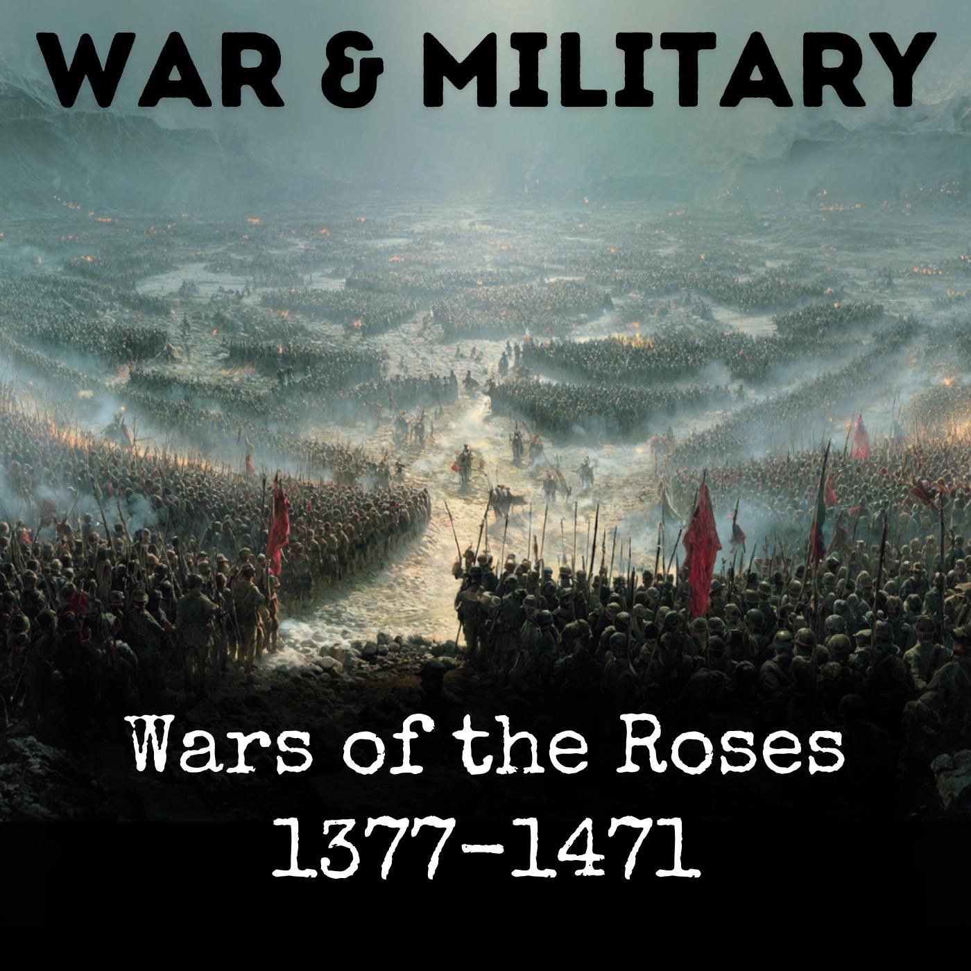Wars of the Roses 1377-1471
