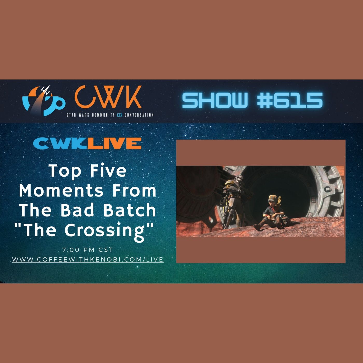 CWK Show #615 LIVE: Top Five Moments From The Bad Batch 