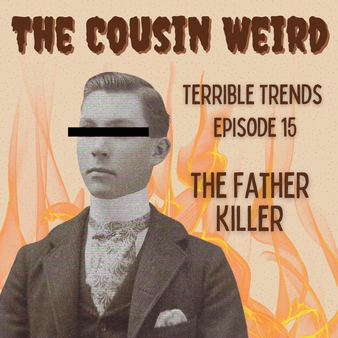 Terrible Trends Episode 15: The Father Killer episode artwork