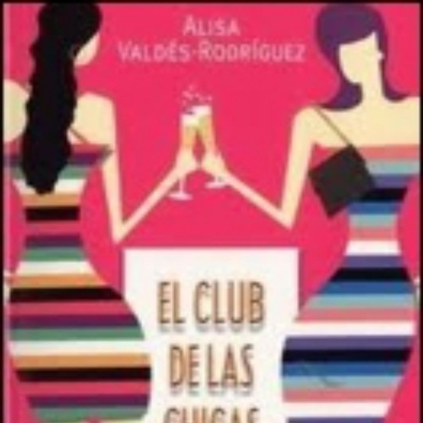 (Resumen) El club de las chicas temerarias - Alisa Valdes-Rodriguez