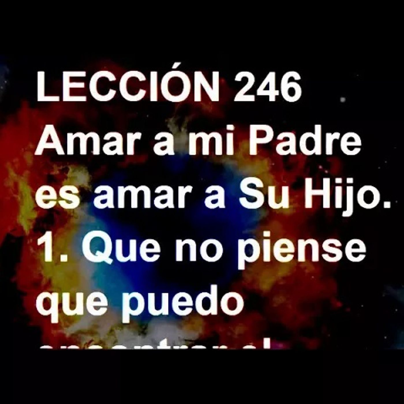 LECCIÓN 246 - Libro de Ejercicios. Un Curso de Milagros (Audiolibro)