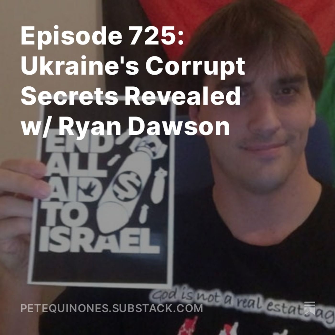 Episode 725: Ukraine's Corrupt Secrets Revealed w/ Ryan Dawson