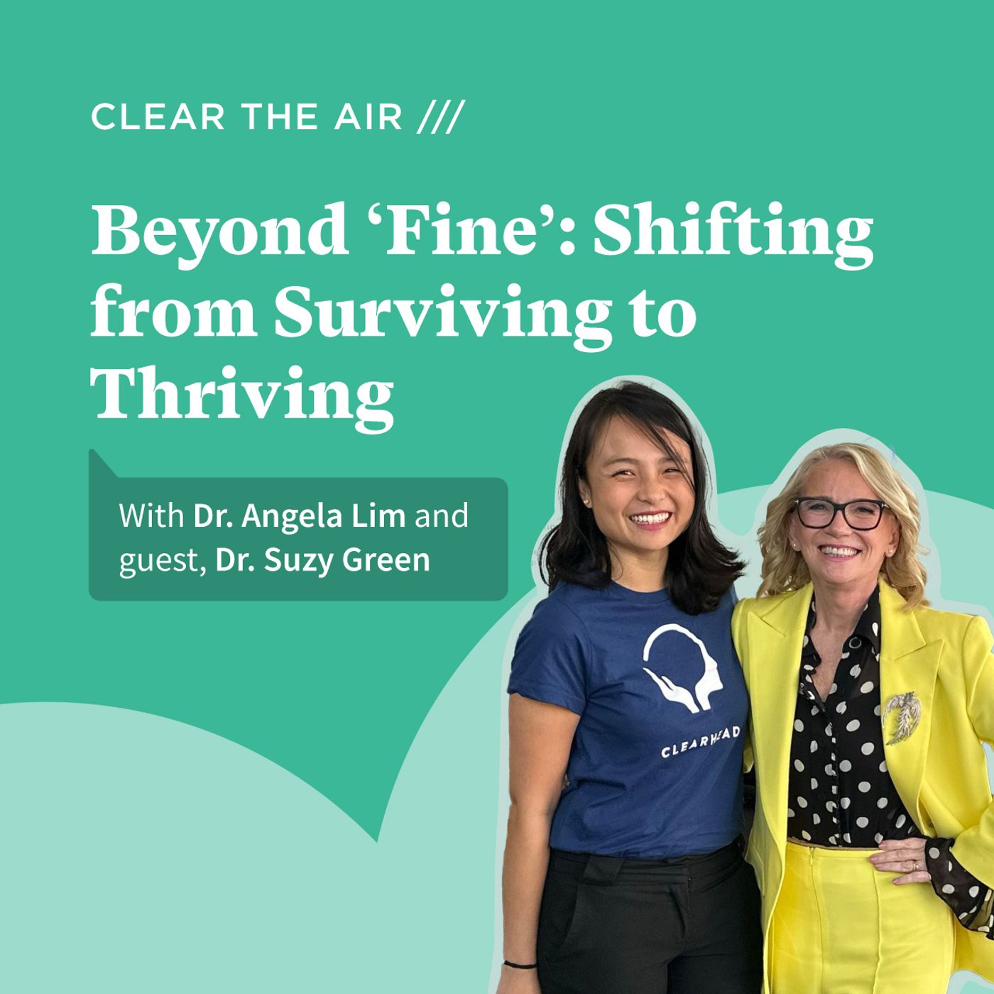 35: Beyond 'Fine': Shifting from Surviving to Thriving with Dr Suzy Green 35: Beyond 'Fine': Shifting from Surviving to Thriving with Dr Suzy Green