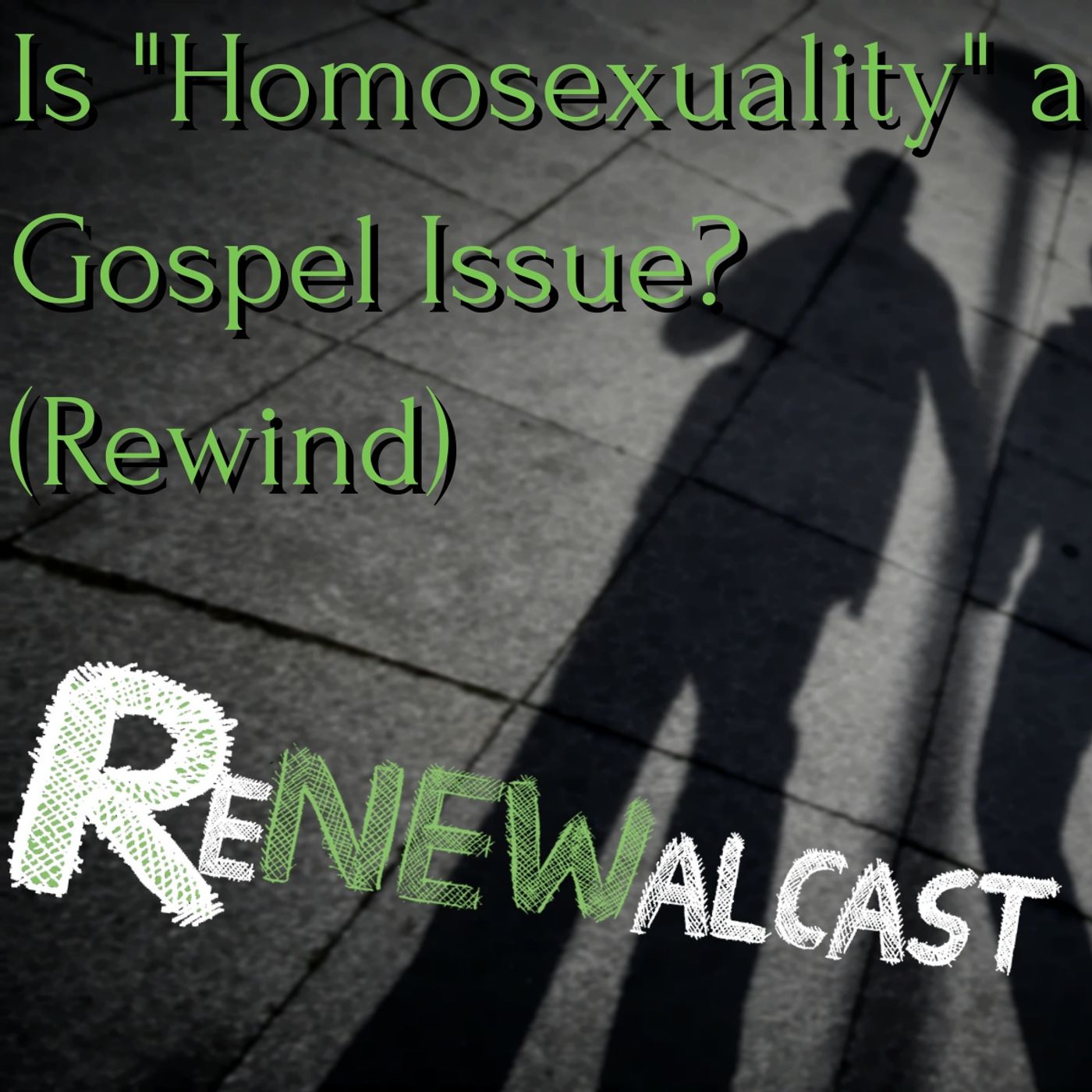 Is "Homosexuality" a Gospel Issue? (Rewind)