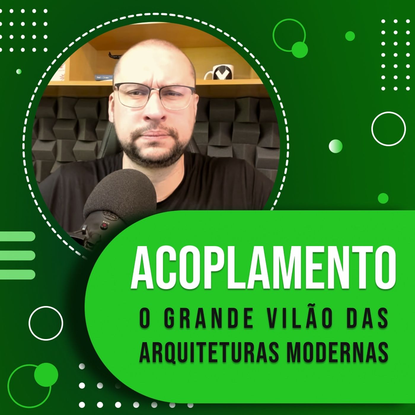 Acoplamento um grande problema para arquiteturas modernas | Você Arquiteto episode artwork